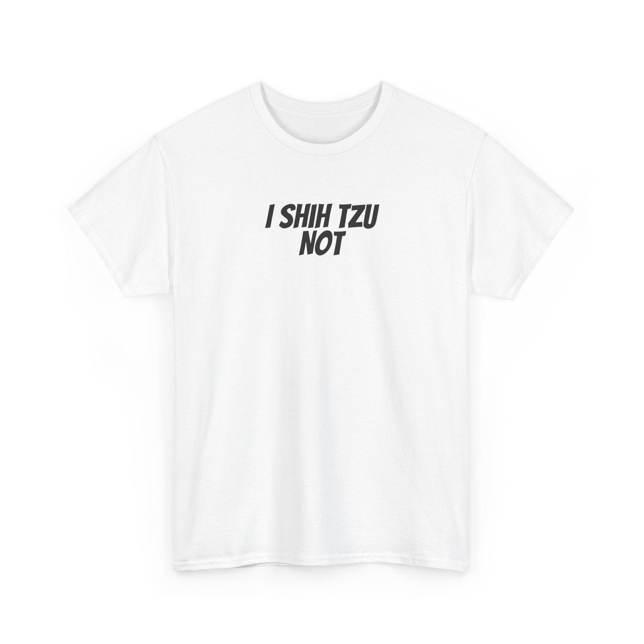 I Shih Tzu Not Shirt | Funny Sarcastic Tee | Gift for Dog Mom - Black Text - T-Shirt - Image 3