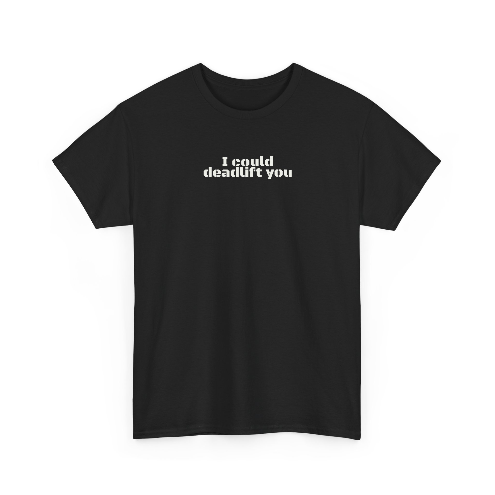 I Could Deadlift You Shirt | Funny Gym Tee | Gift for Gym Bros - White Text - T-Shirt - Image 3