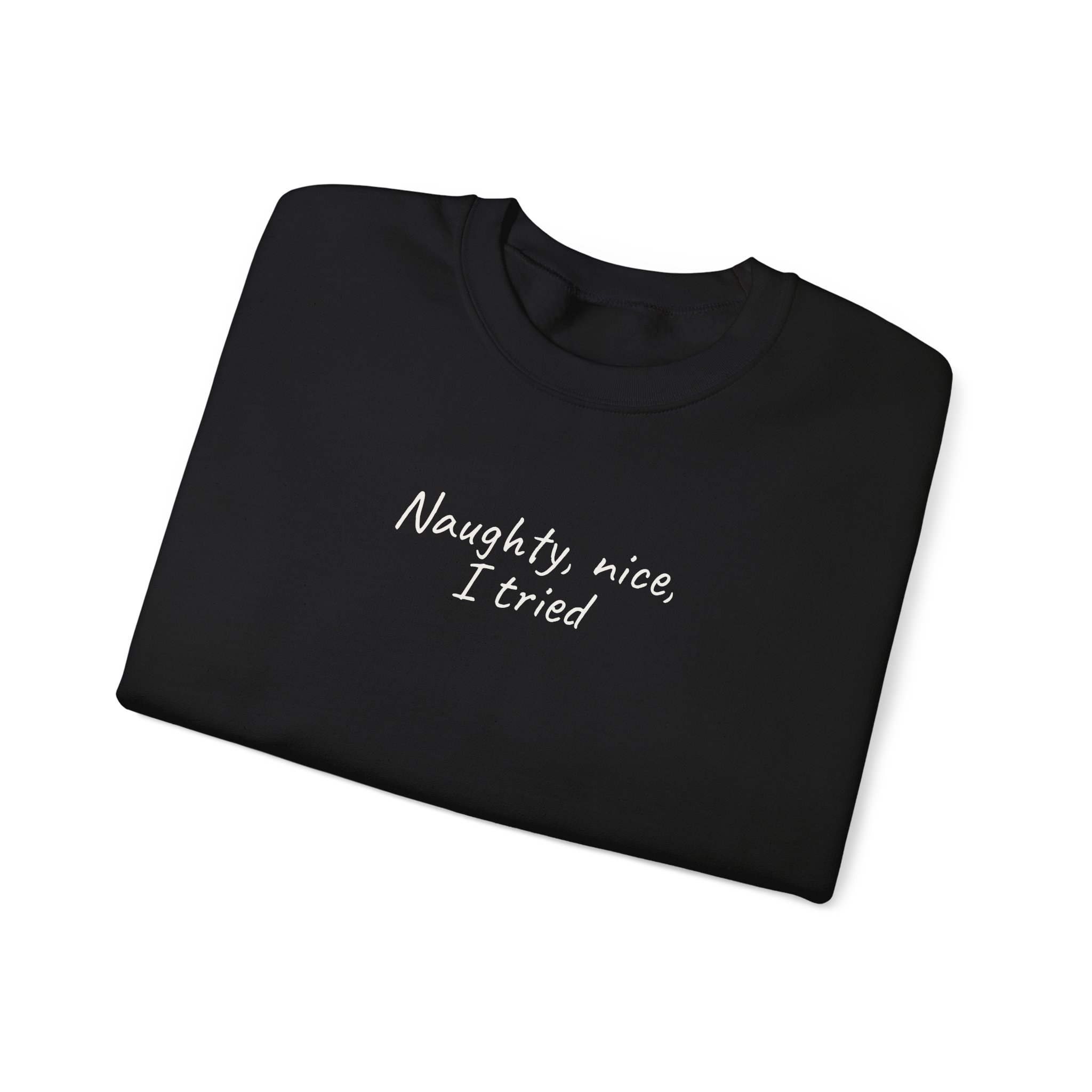 Naughty, Nice, I Tried Sweatshirt | Funny Sweatshirt | Gift for Holiday Party - White Text - Sweatshirt - Image 3