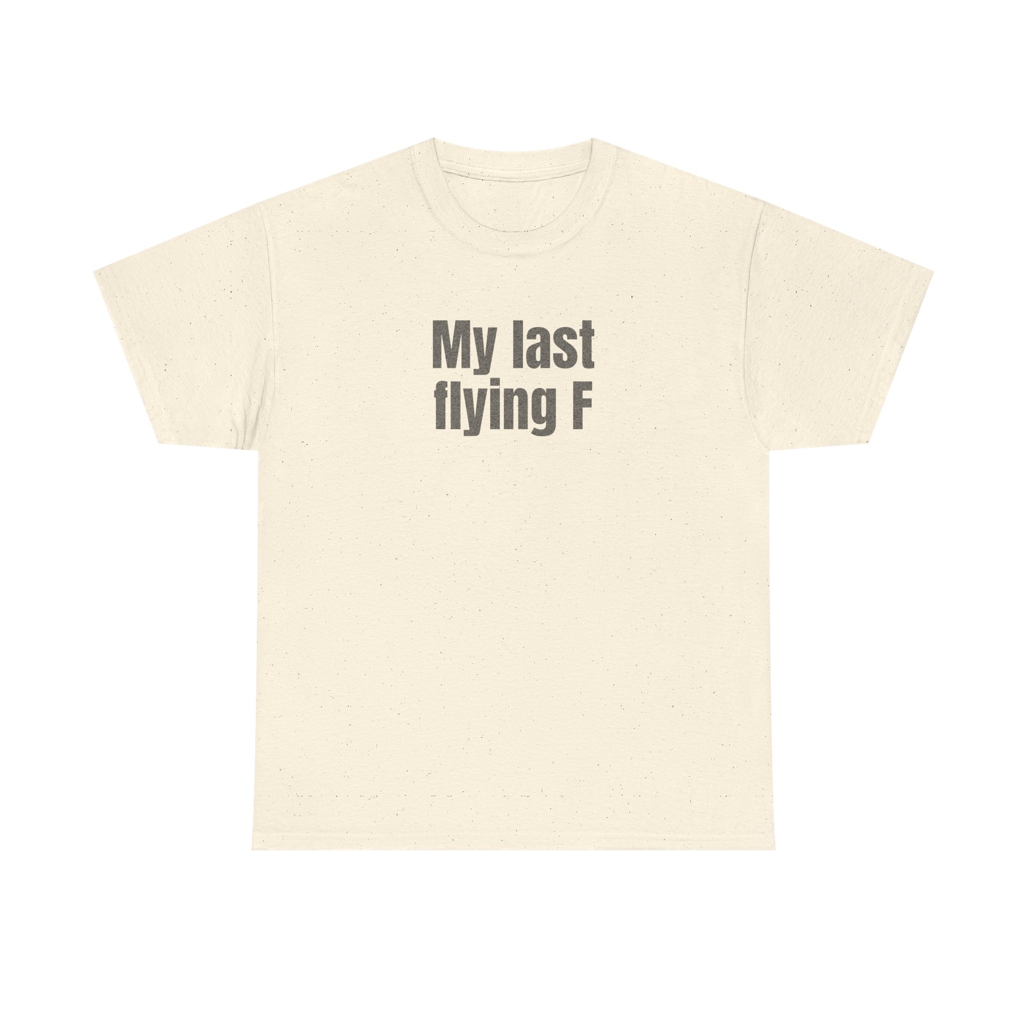 My Last Flying F Shirt | Sarcastic Tee | Gift for Sarcastic Adults - Black Text - T-Shirt - Image 5