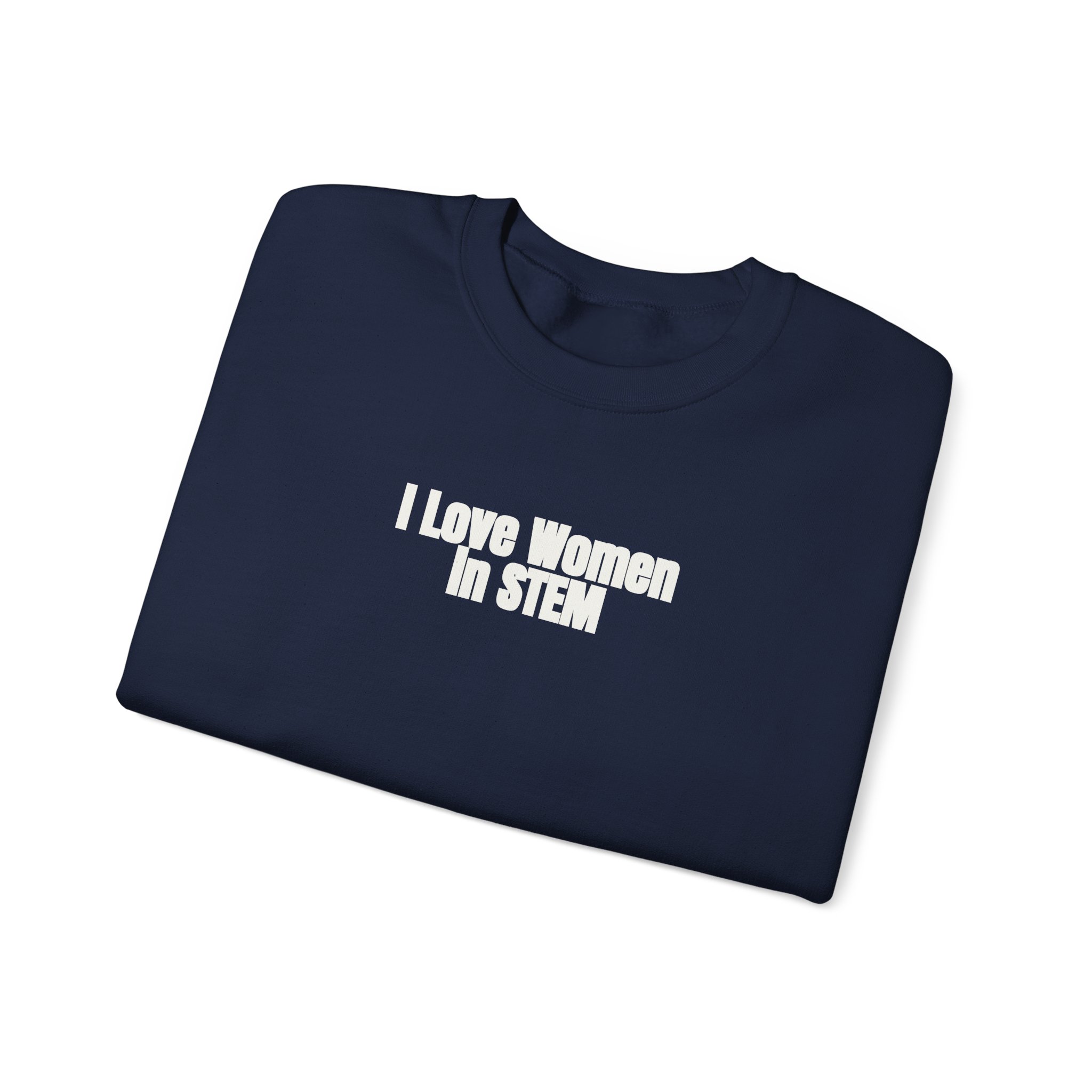 I Love Women in STEM Sweatshirt | Bold Sweatshirt | Gift for Science Student - White Text - Sweatshirt - Image 19