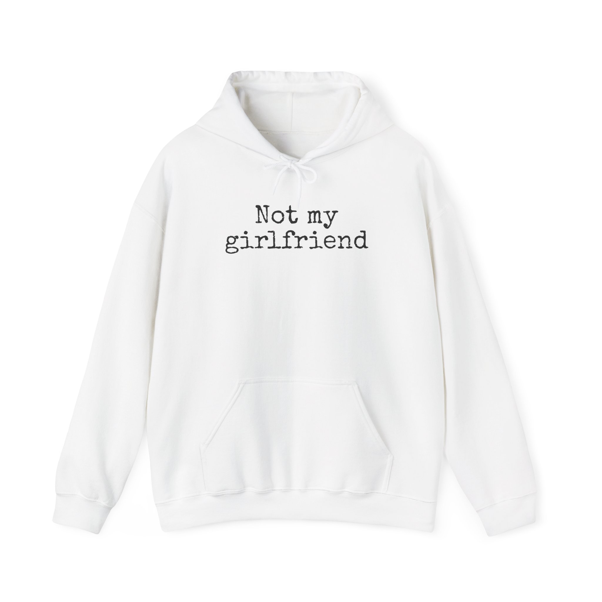Not My Girlfriend Hoodie | Funny Sarcastic Hoodie | Gift for Dating Humor - Black Text - Hoodie