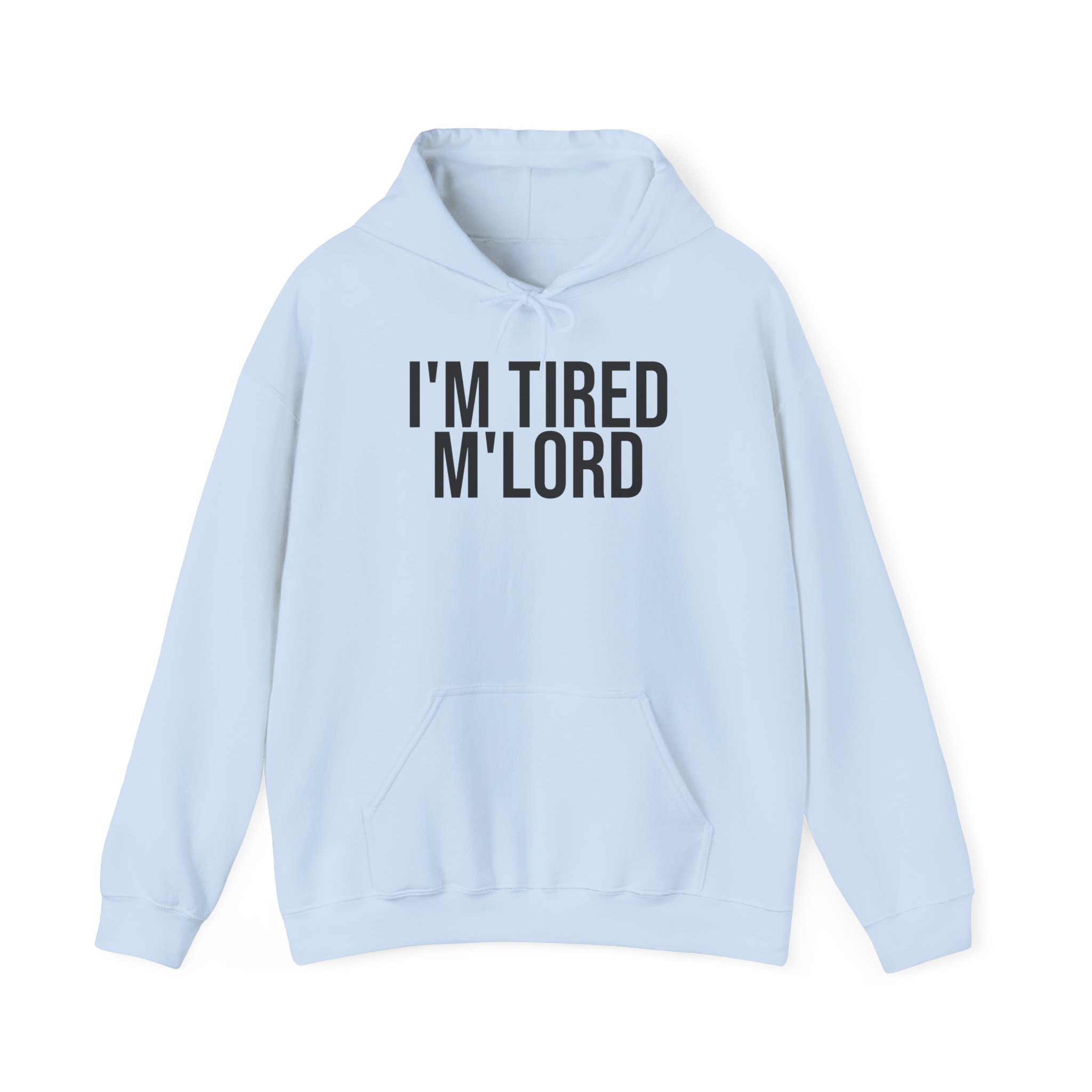 I'm Tired M'lord Hoodie | Funny Sarcastic Hoodie | Gift for Fantasy Fan - Black Text - Hoodie - Image 9