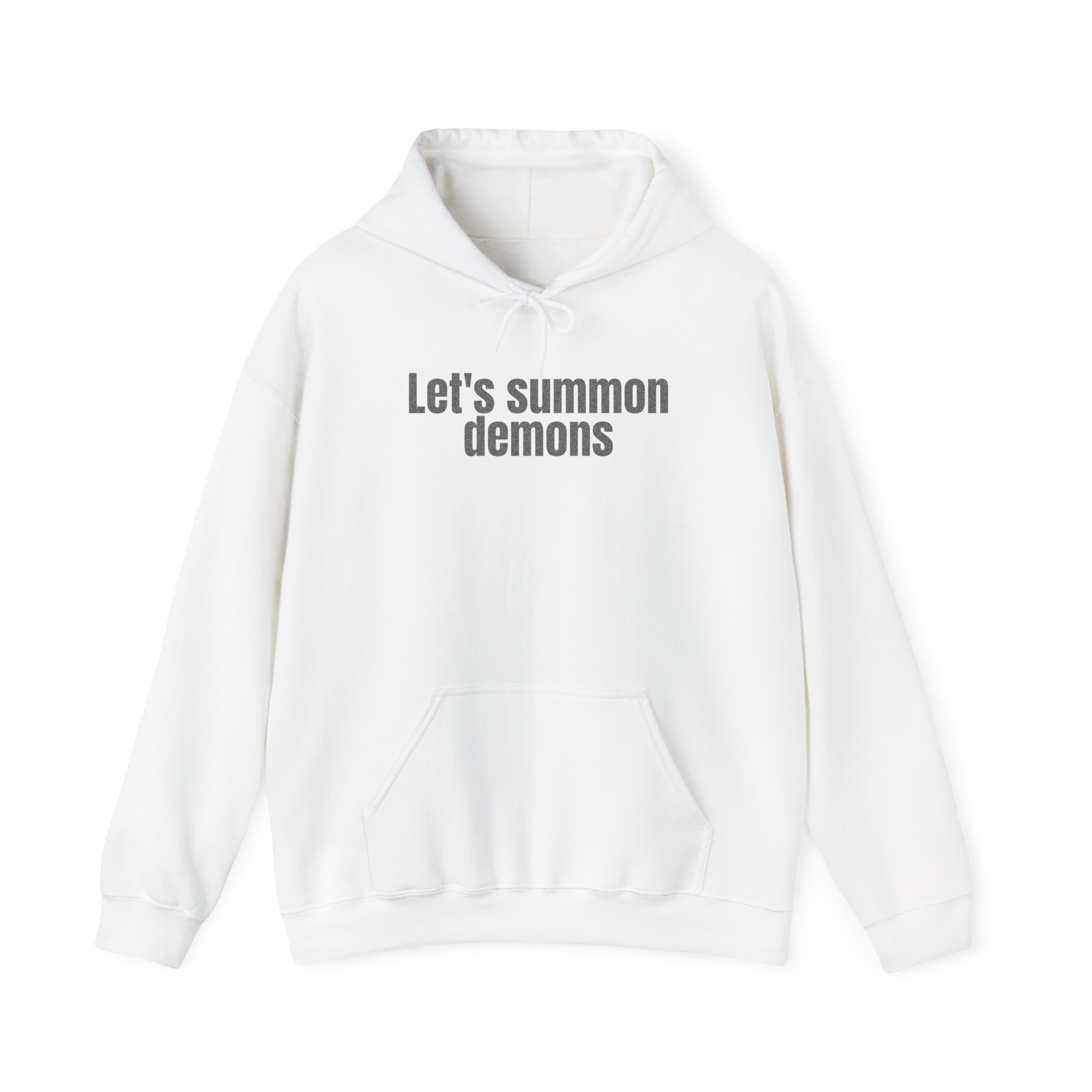 Let's Summon Demons Hoodie | Bold Sarcastic Hoodie | Gift for Goth Friends - Black Text - Hoodie