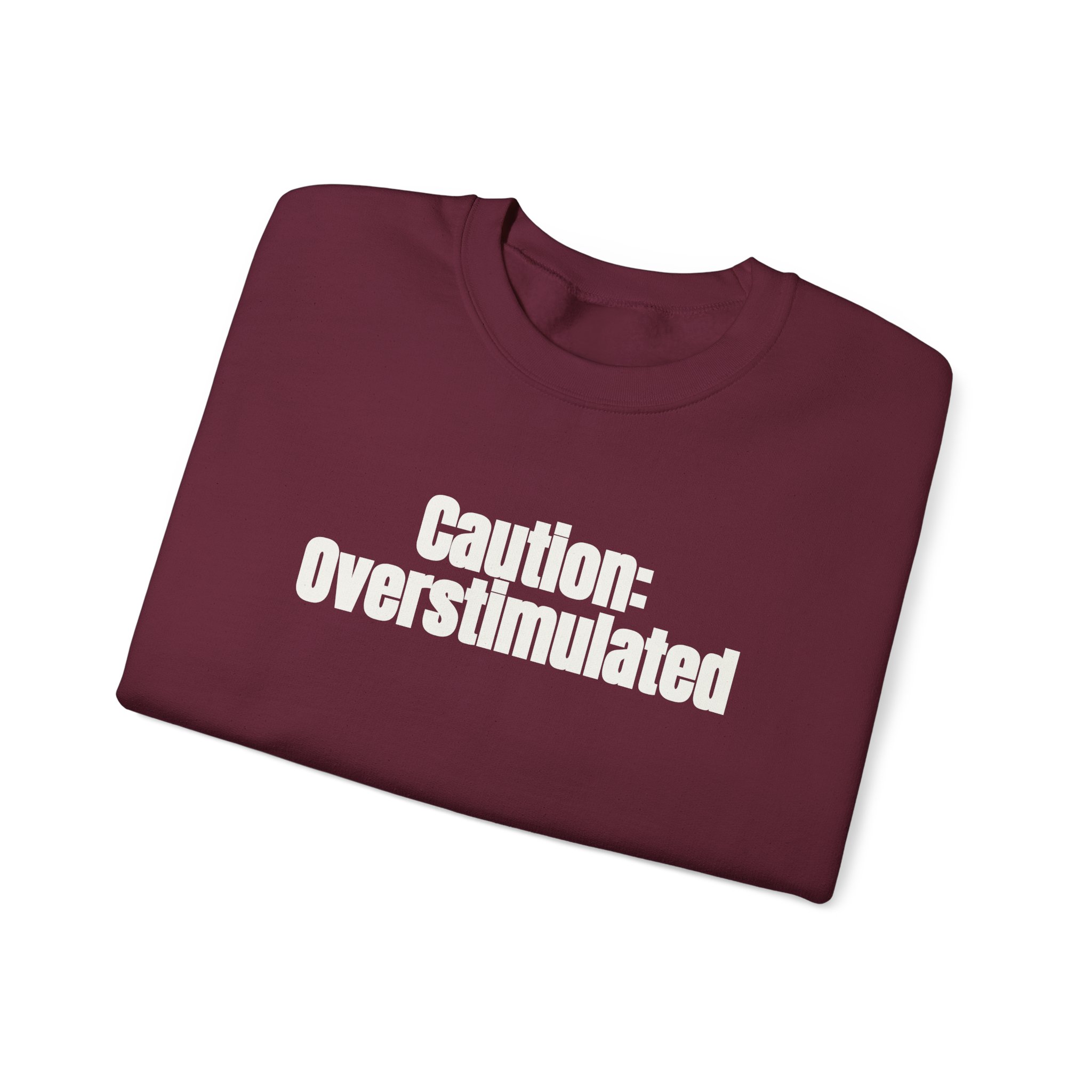Caution: Overstimulated Sweatshirt | Funny Sarcastic Sweatshirt | Gift for Introvert - White Text - Sweatshirt - Image 7