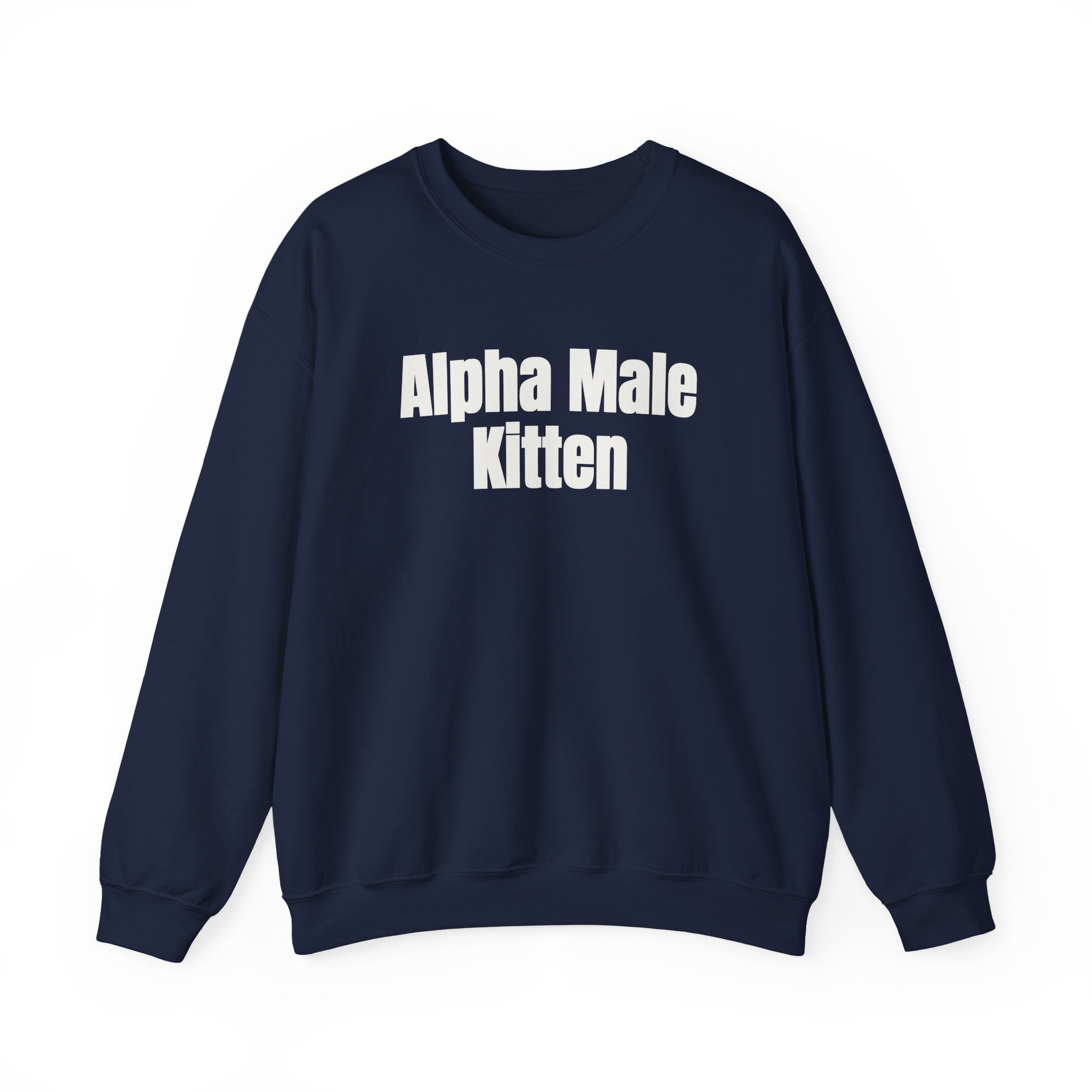 Alpha Male Kitten Sweatshirt | Funny Sarcastic Sweatshirt | Gift for Him - White Text - Sweatshirt - Image 17