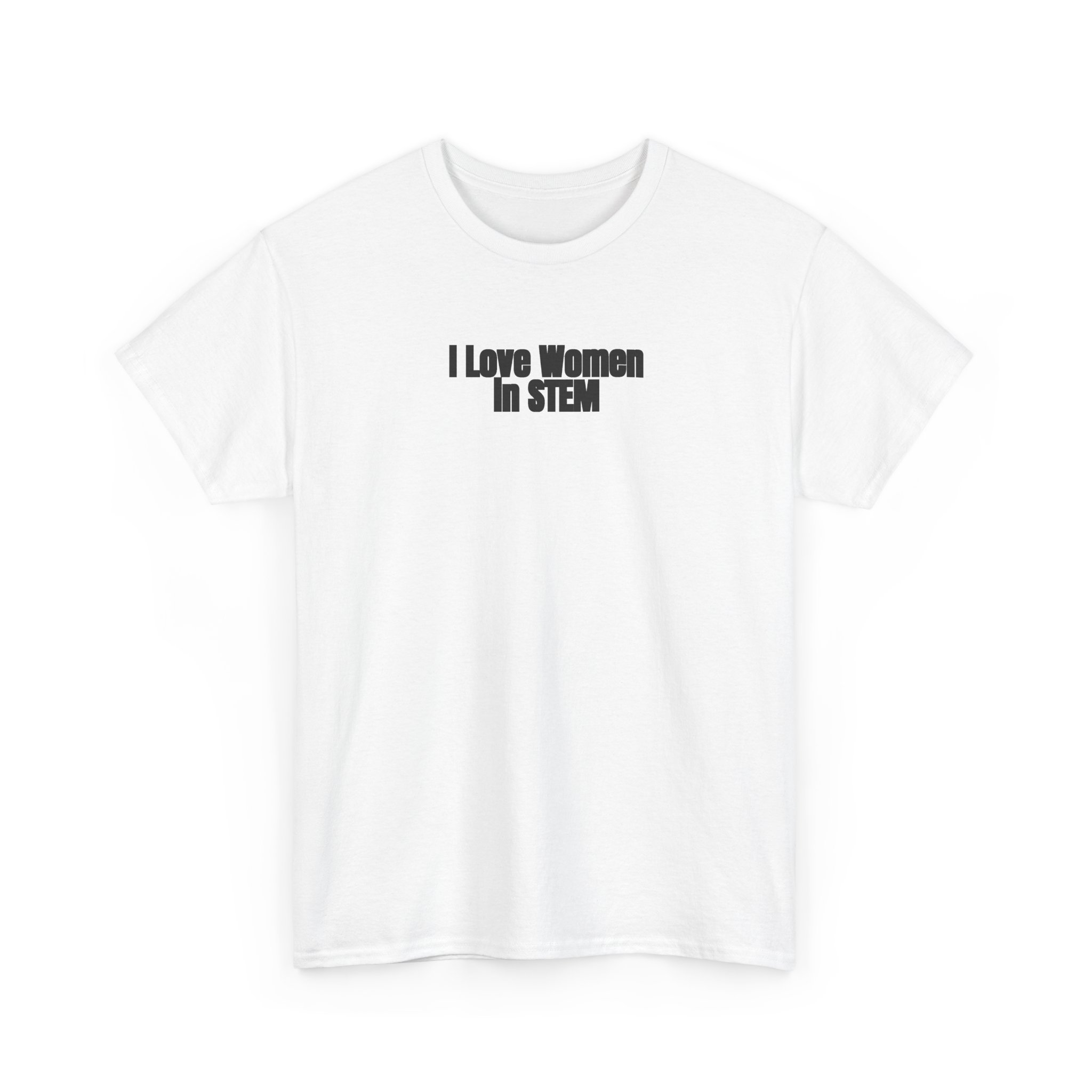 I Love Women in STEM Shirt | Bold Tee | Gift for Science Student - Black Text - T-Shirt - Image 3
