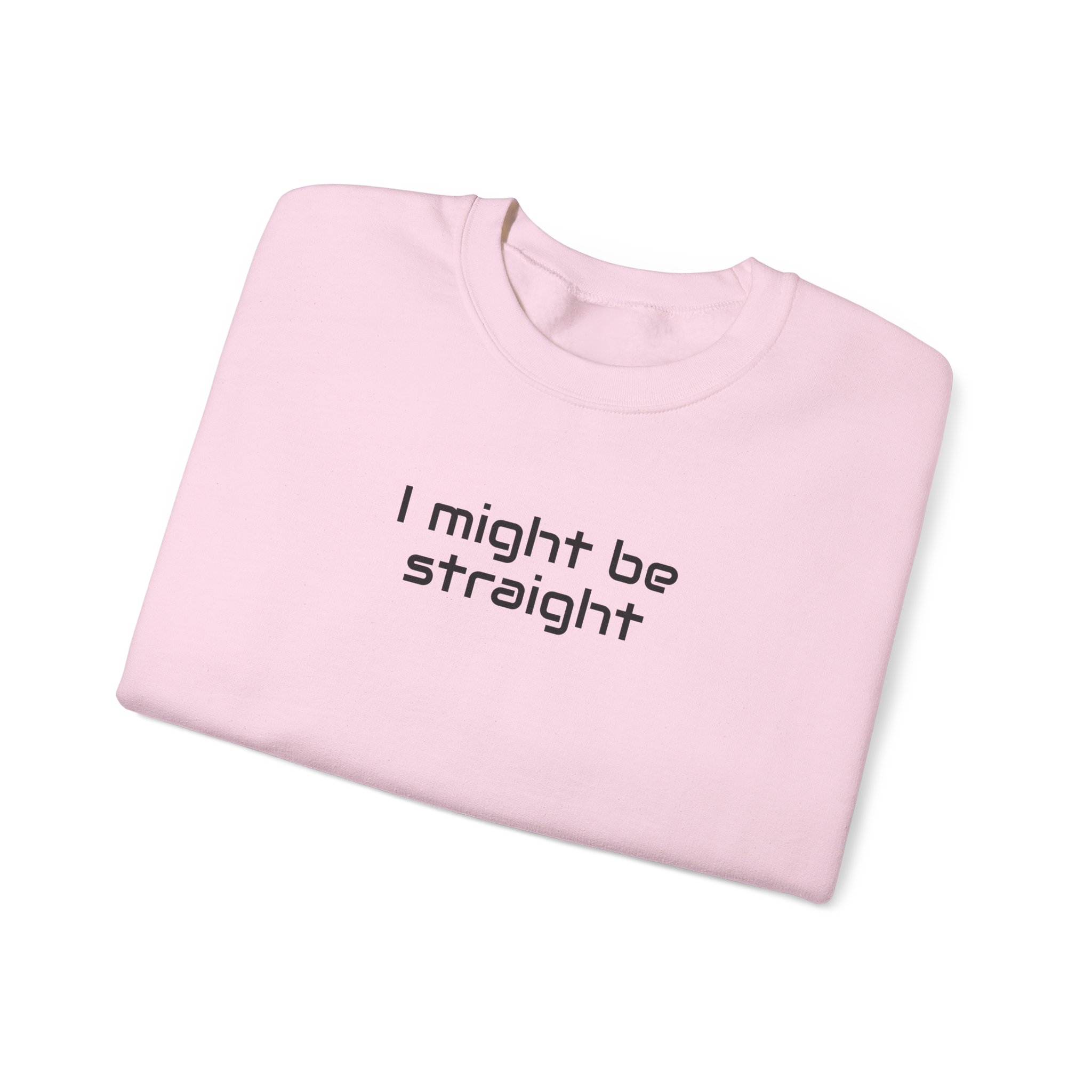 I Might Be Straight Sweatshirt | Funny Sarcastic Sweatshirt | Gift for LGBTQ - Black Text - Sweatshirt - Image 15