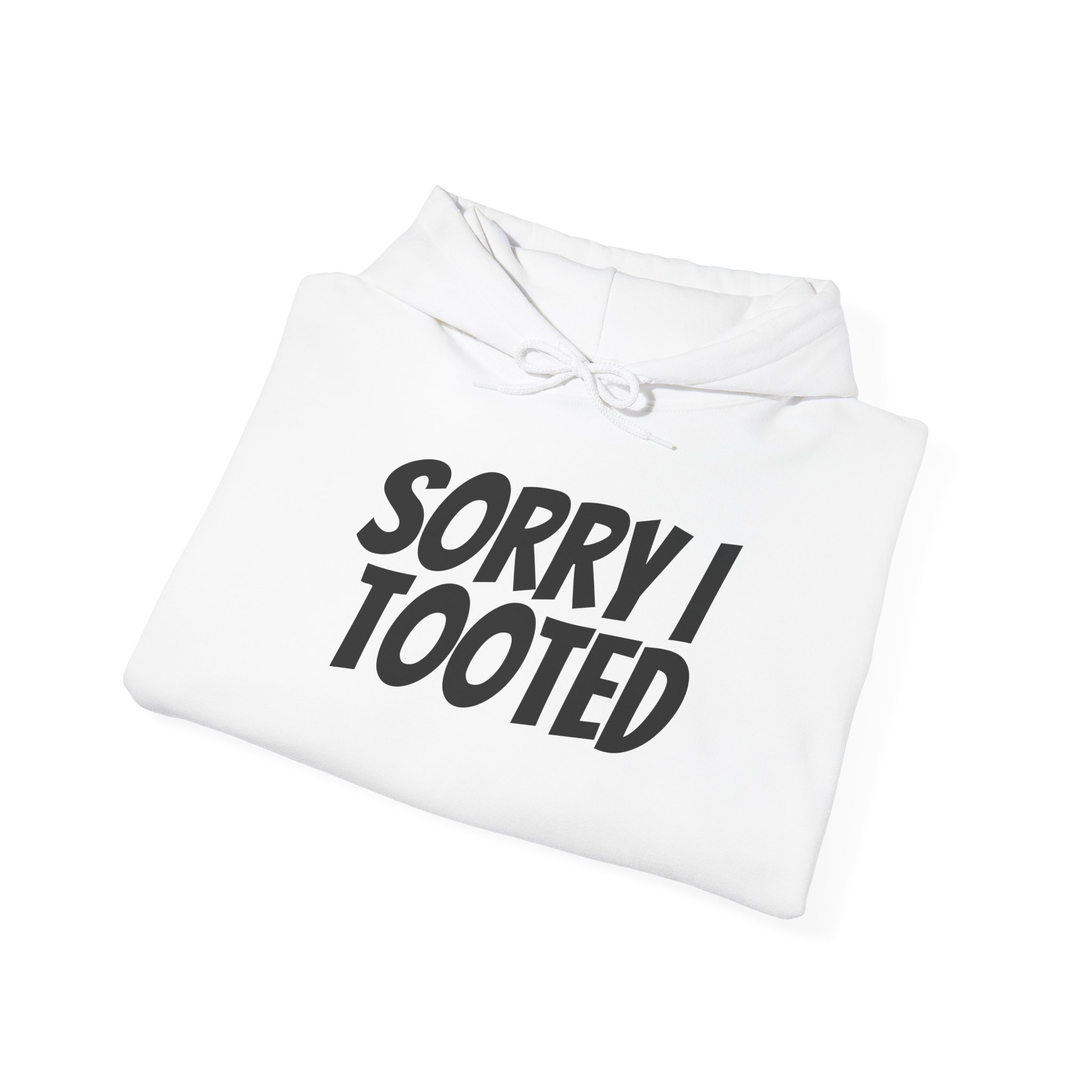 Sorry I Tooted Hoodie | Funny Sarcastic Hoodie | Gift for Prankster - Black Text - Hoodie - Image 4