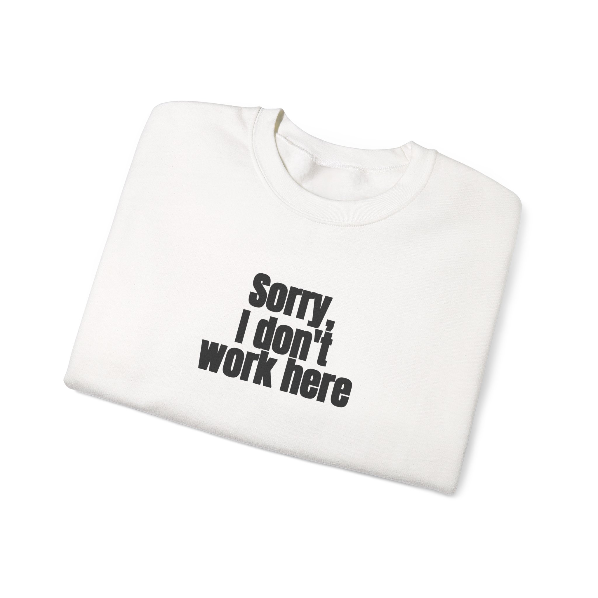 Sorry, I Don't Work Here Sweatshirt | Sarcastic Sweatshirt | Gift for Introverts - Black Text - Sweatshirt - Image 3