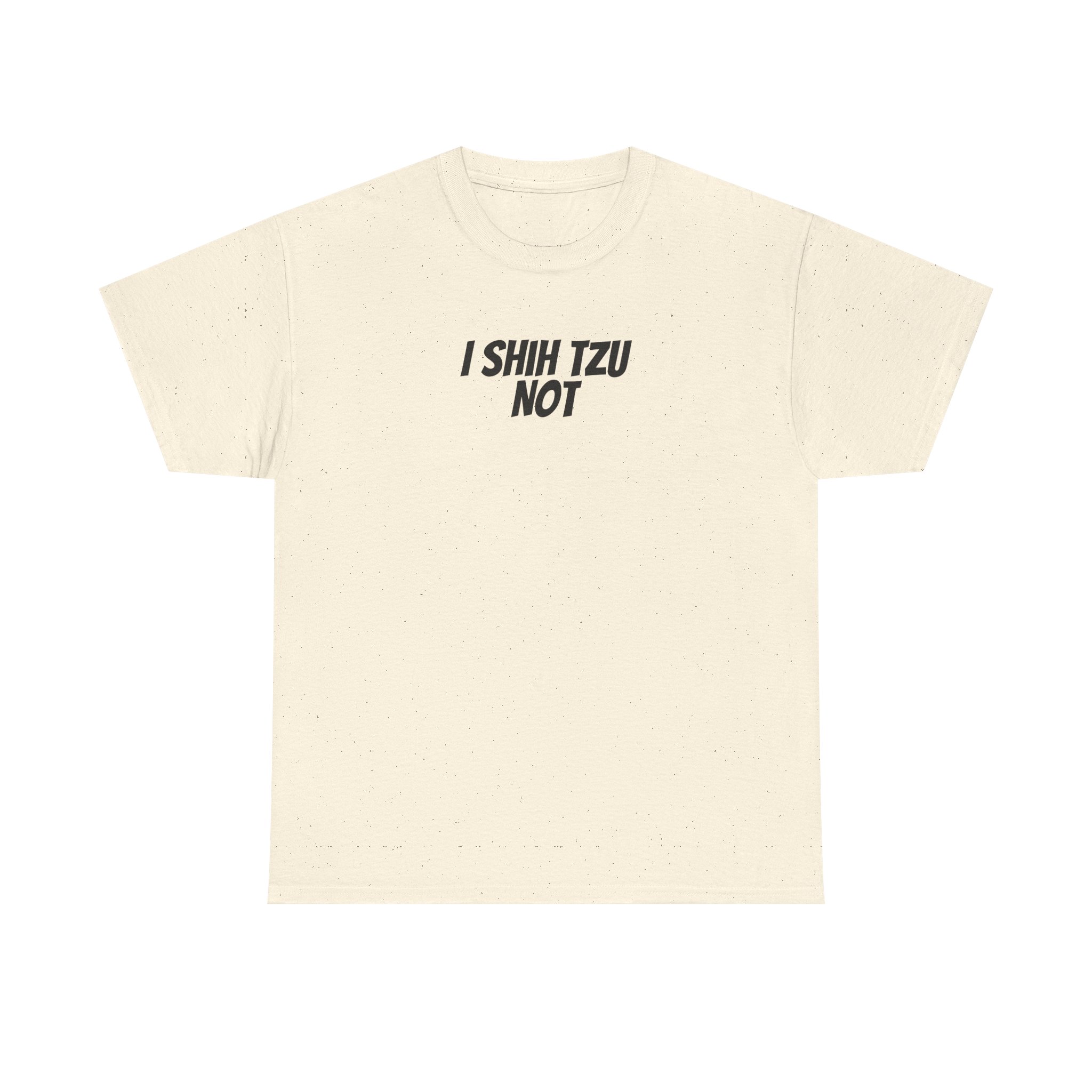 I Shih Tzu Not Shirt | Funny Sarcastic Tee | Gift for Dog Mom - Black Text - T-Shirt - Image 5