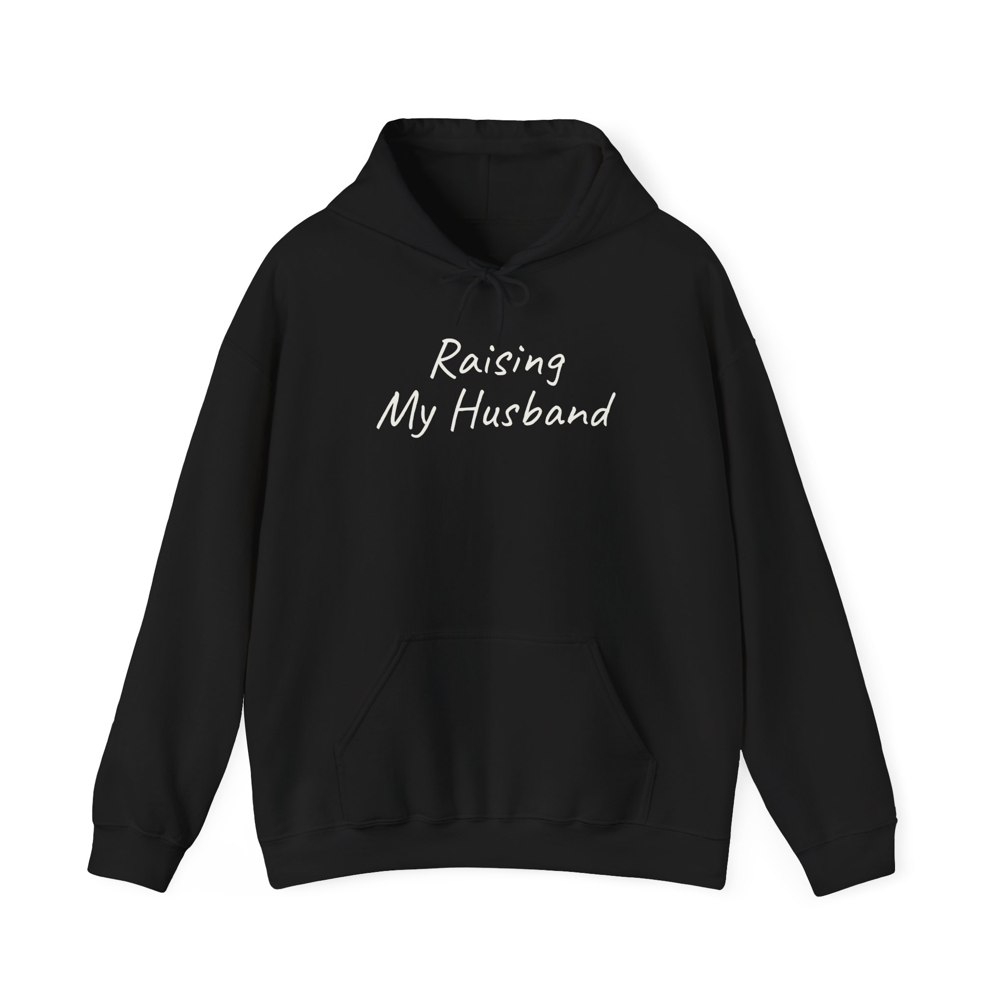 Raising My Husband Hoodie | Funny Sarcastic Hoodie | Gift for Wife - White Text - Hoodie