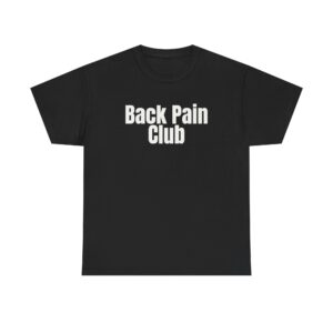 Back Pain Club Shirt | Funny Sarcastic Tee | Gift for Adults - White Text - T-Shirt