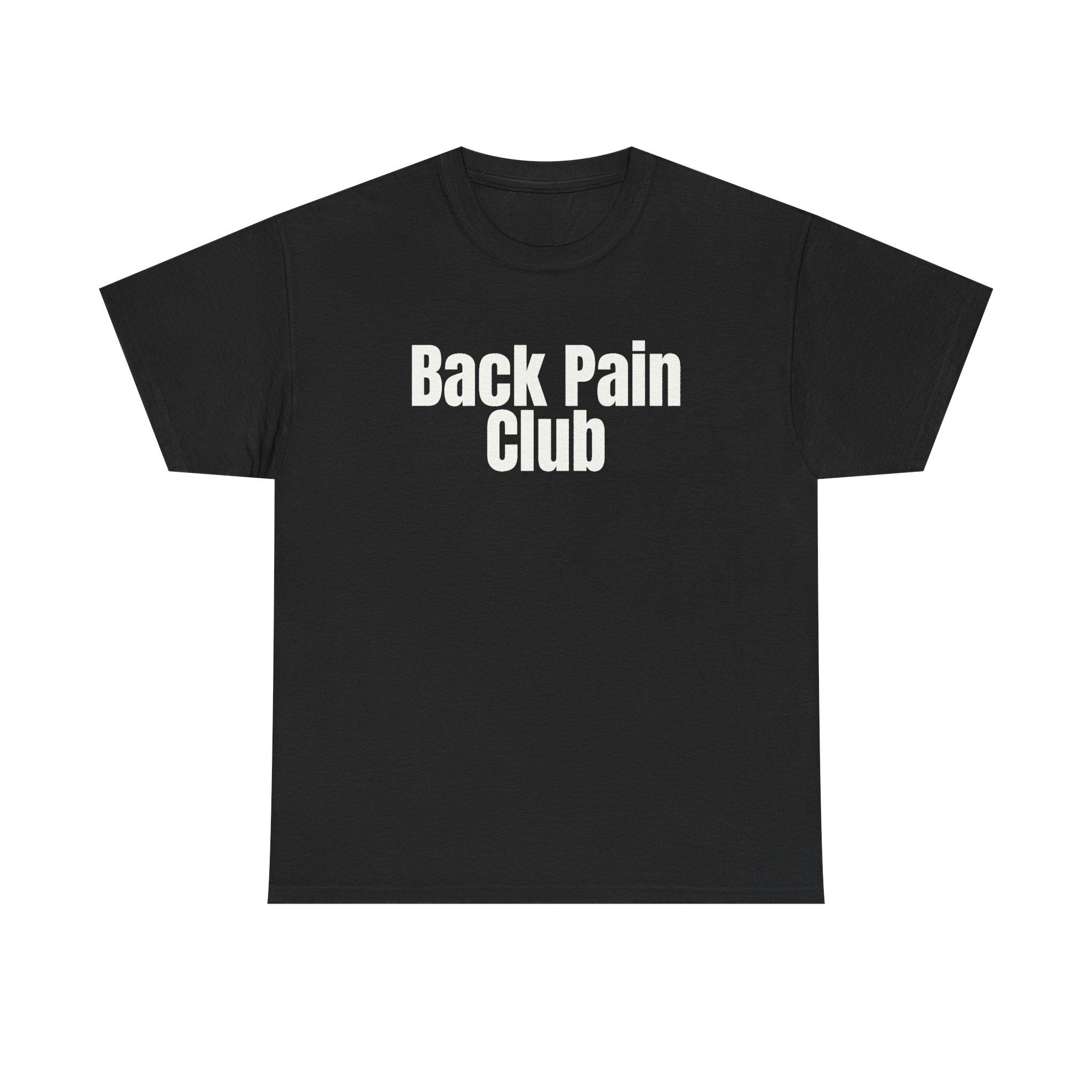 Back Pain Club Shirt | Funny Sarcastic Tee | Gift for Adults - White Text - T-Shirt