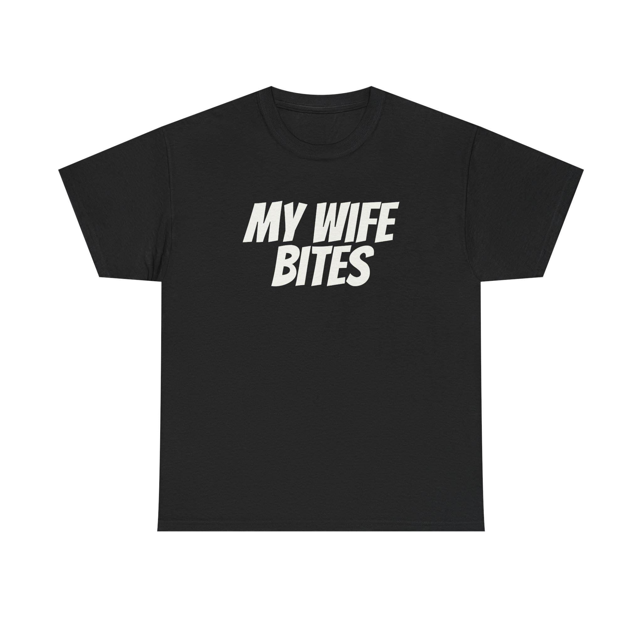 My Wife Bites Shirt | Funny Sarcastic Tee | Gift for Husband - White Text - T-Shirt