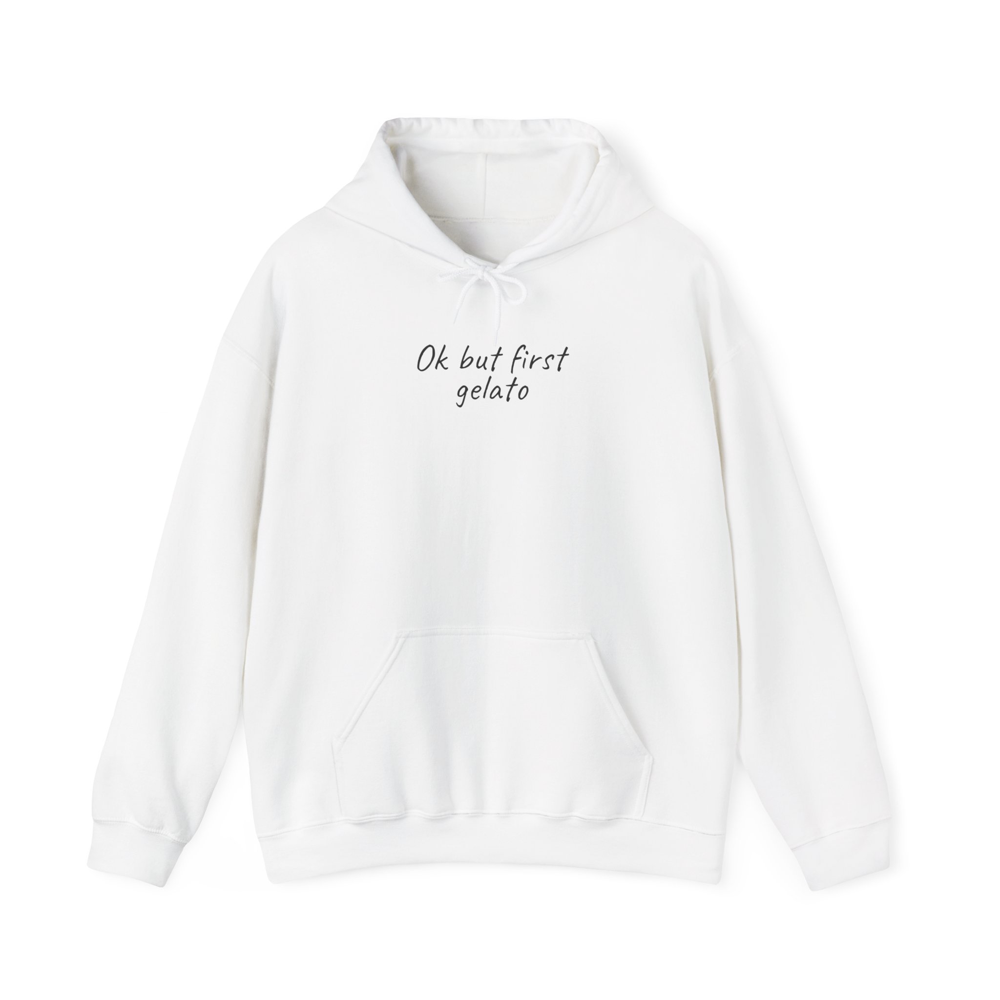 Ok But First Gelato Hoodie | Funny Foodie Hoodie | Gift for Ice Cream Lover - Black Text - Hoodie