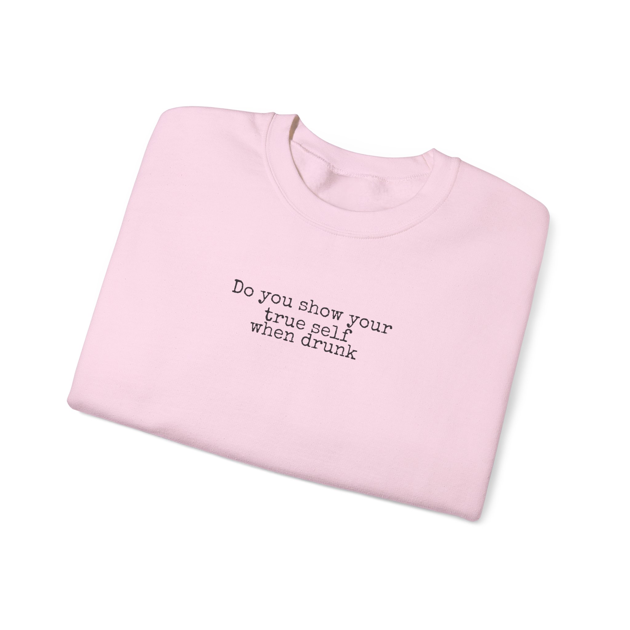 Do You Show Your True Self When Drunk Sweatshirt | Funny Sweatshirt | Gift for Party - Black Text - Sweatshirt - Image 15
