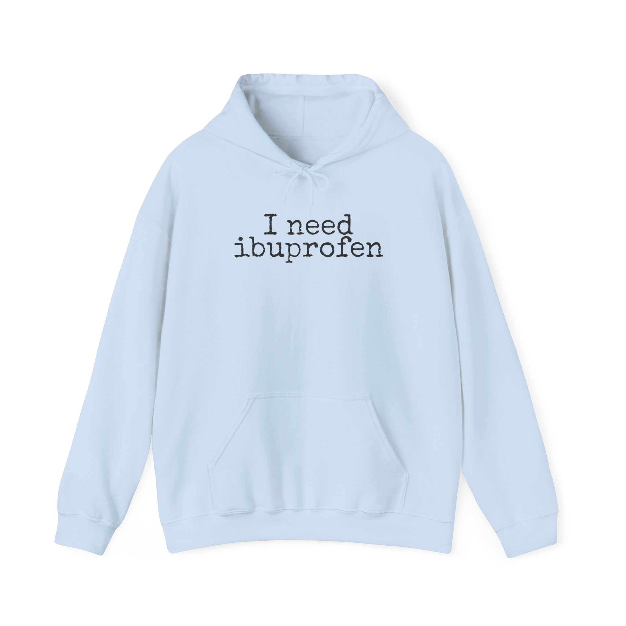 I Need Ibuprofen Hoodie | Funny Sarcastic Hoodie | Gift for Adults - Black Text - Hoodie - Image 9