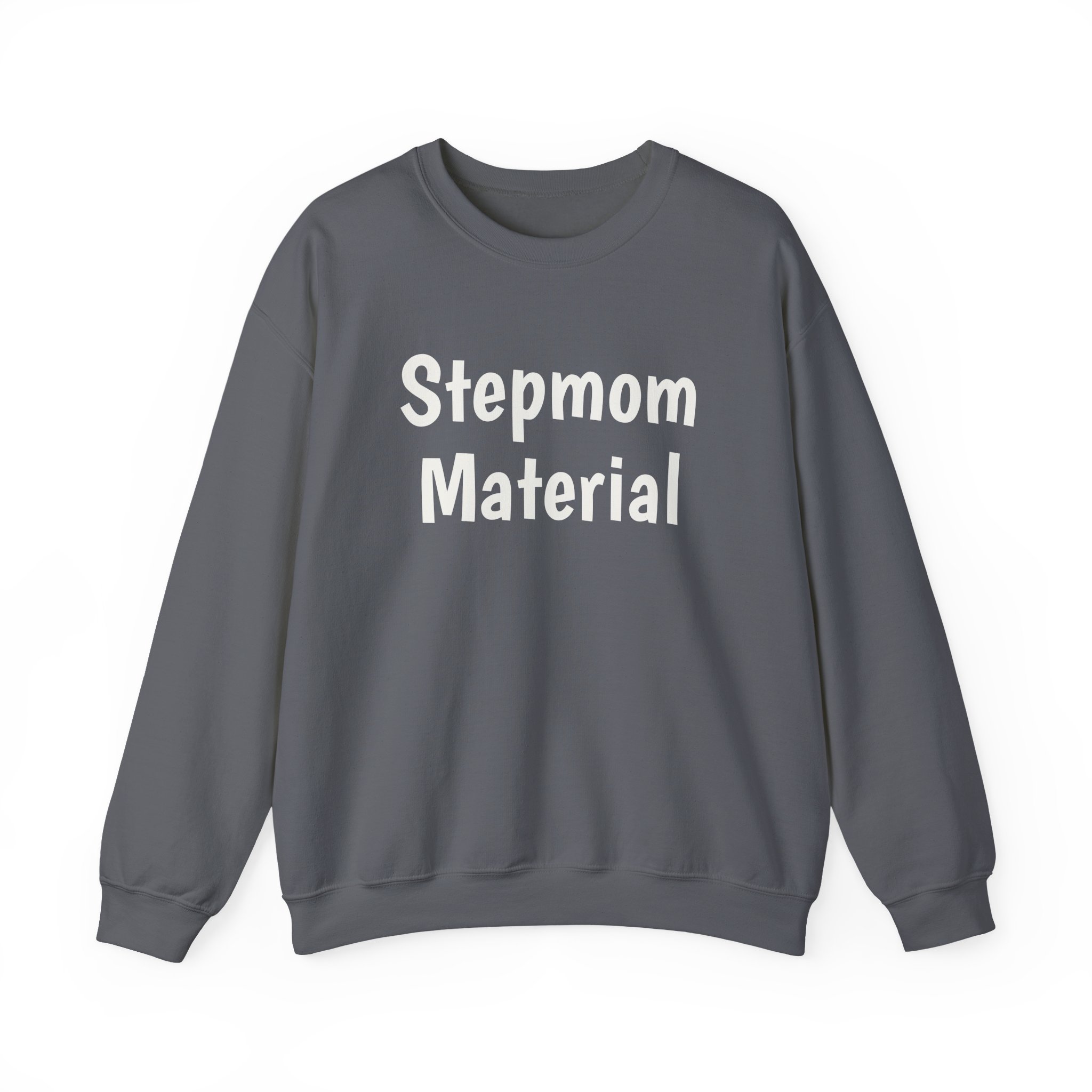 Stepmom Material Sweatshirt | Bold Sarcastic Sweatshirt | Gift for Stepmom - White Text - Sweatshirt - Image 13