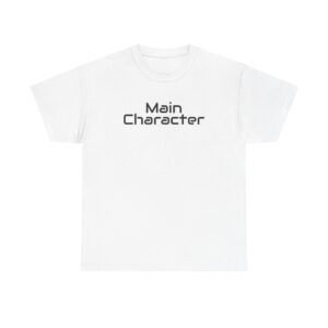 Main Character Shirt | Bold Typography Tee | Gift for Gen Z - Black Text - T-Shirt