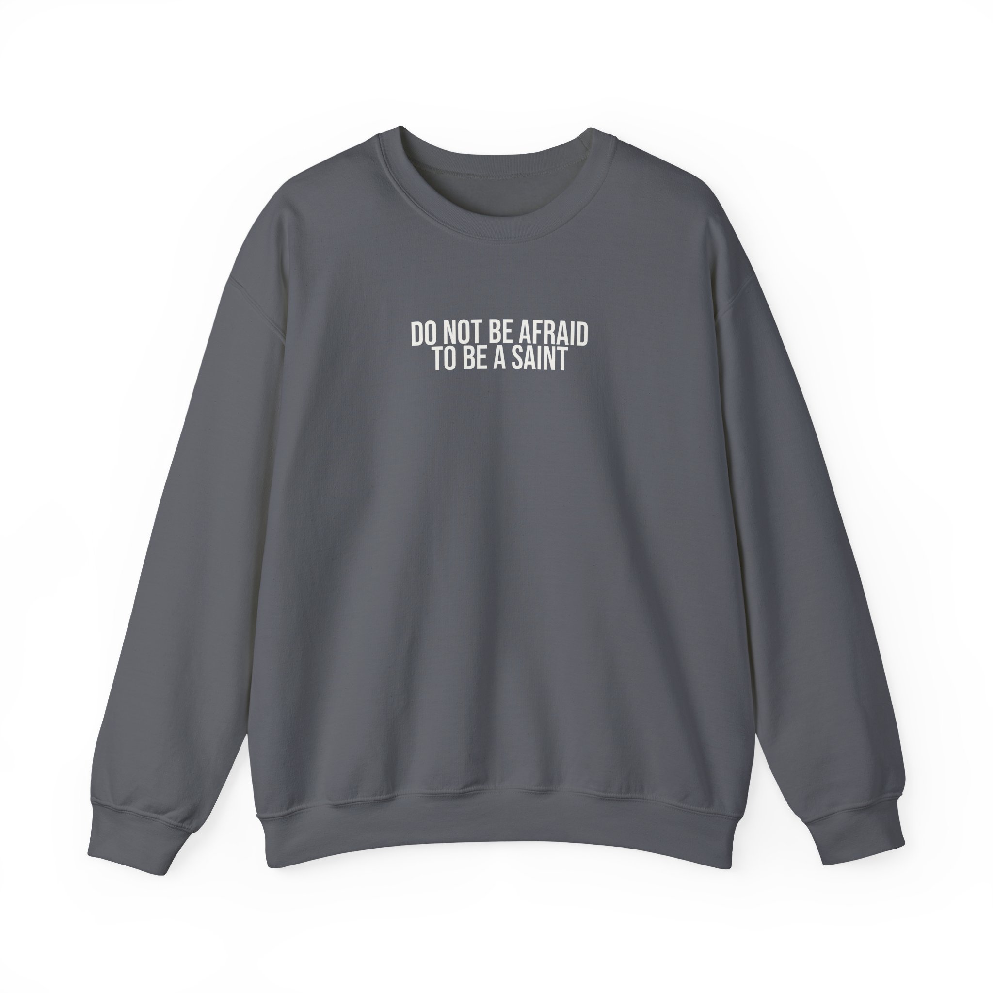Do Not Be Afraid To Be A Saint Sweatshirt | Bold Sweatshirt | Gift for Catholic - White Text - Sweatshirt - Image 13