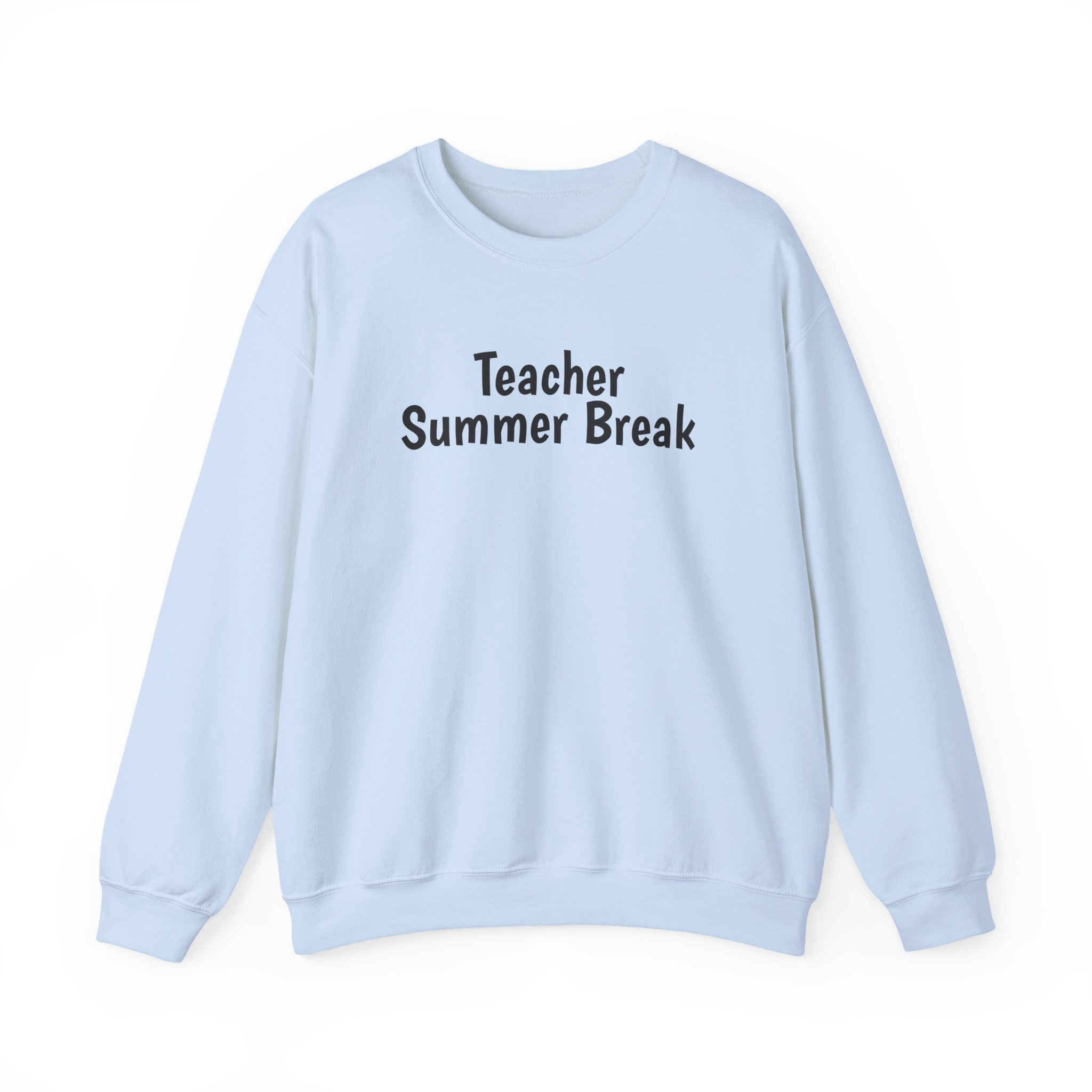 Teacher Summer Break Sweatshirt | Funny Sarcastic Sweatshirt | Gift for Teacher - Black Text - Sweatshirt - Image 9