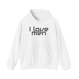 I Love Men Hoodie | Funny Sarcastic Hoodie | Gift for Best Friend - Black Text - Hoodie