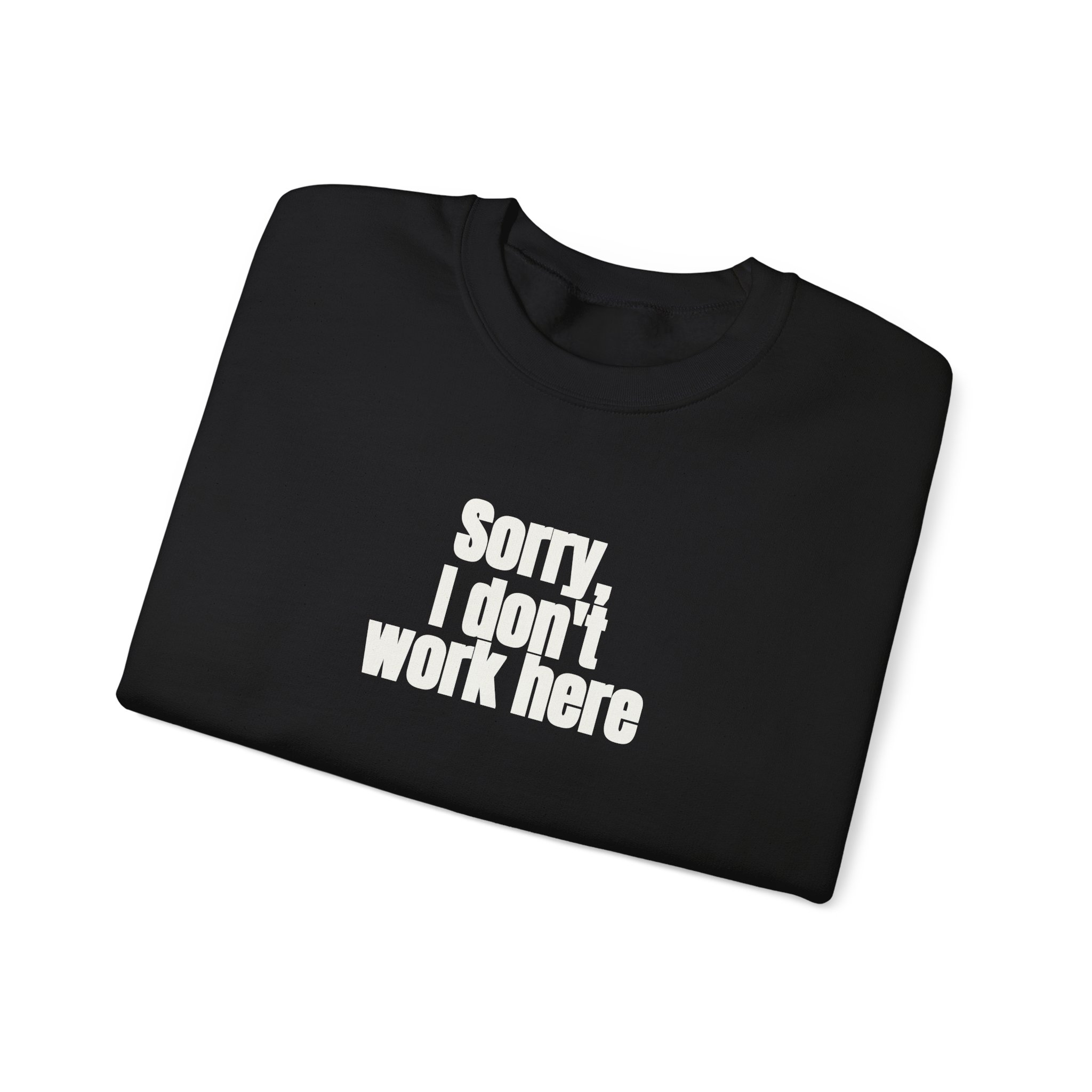Sorry, I Don't Work Here Sweatshirt | Sarcastic Sweatshirt | Gift for Introverts - White Text - Sweatshirt - Image 3