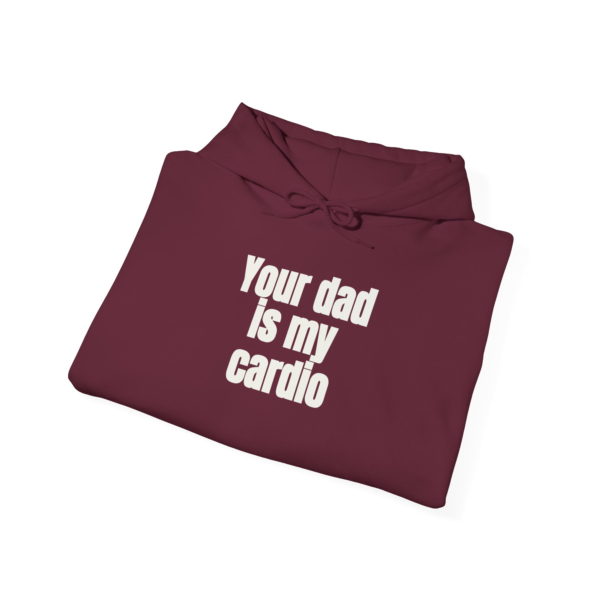Your Dad Is My Cardio Hoodie | Funny Sarcastic Hoodie | Gift for Gym Bros - White Text - Hoodie - Image 8
