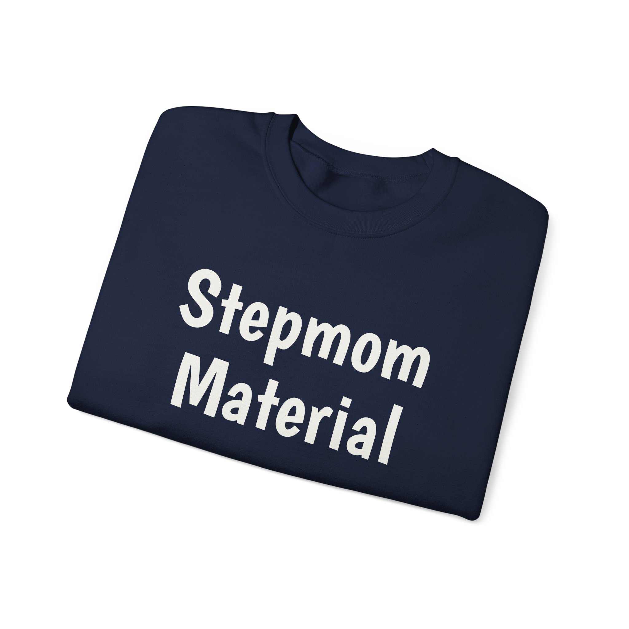 Stepmom Material Sweatshirt | Bold Sarcastic Sweatshirt | Gift for Stepmom - White Text - Sweatshirt - Image 19