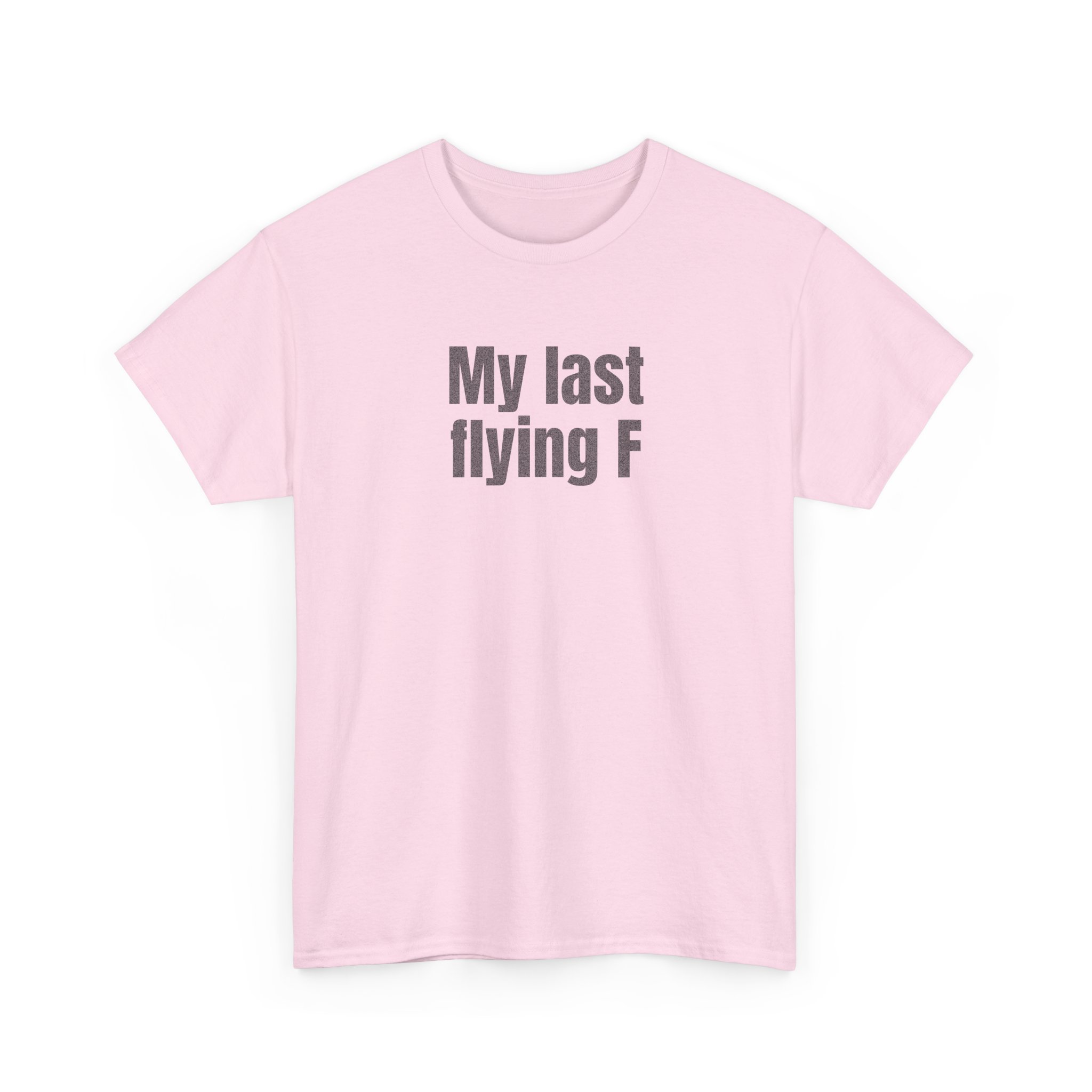 My Last Flying F Shirt | Sarcastic Tee | Gift for Sarcastic Adults - Black Text - T-Shirt - Image 11