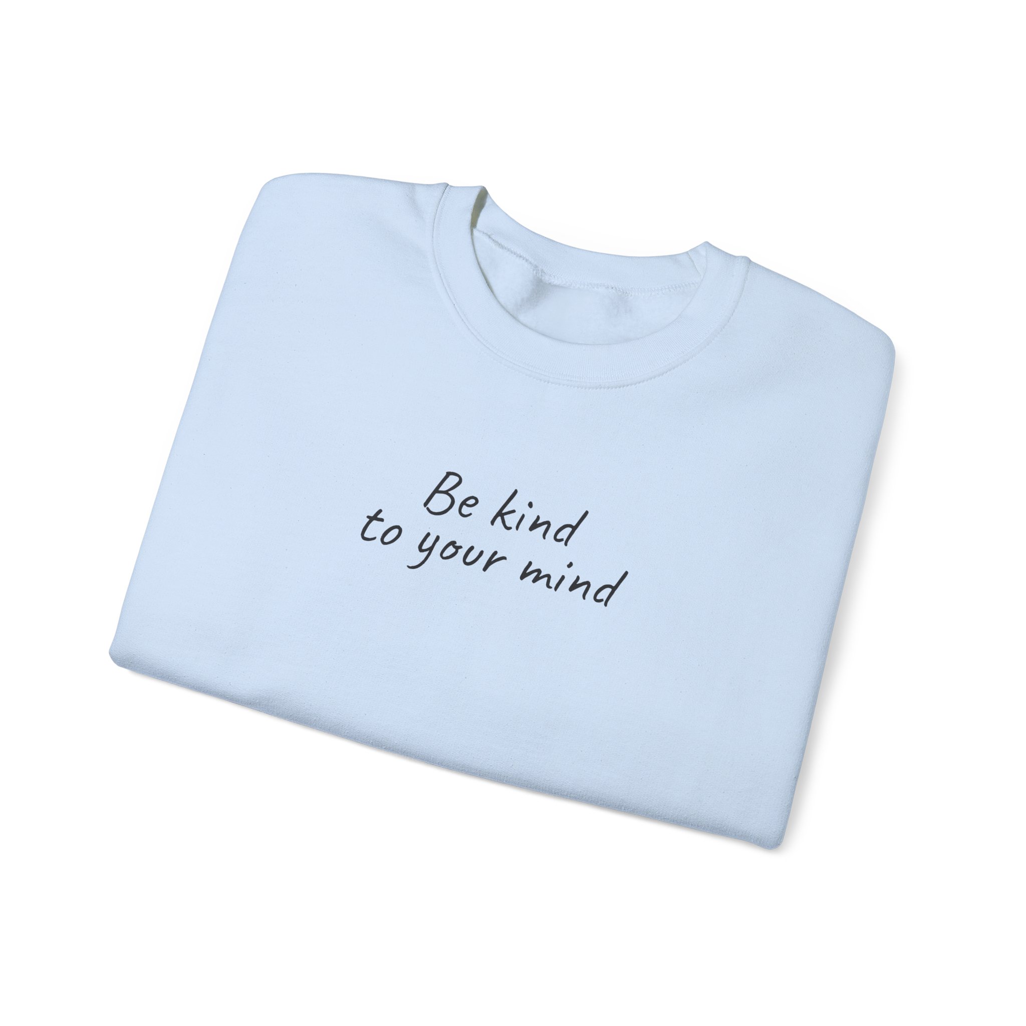 Be Kind To Your Mind Sweatshirt | Bold Sweatshirt | Gift for Mental Health Advocate - Black Text - Sweatshirt - Image 11