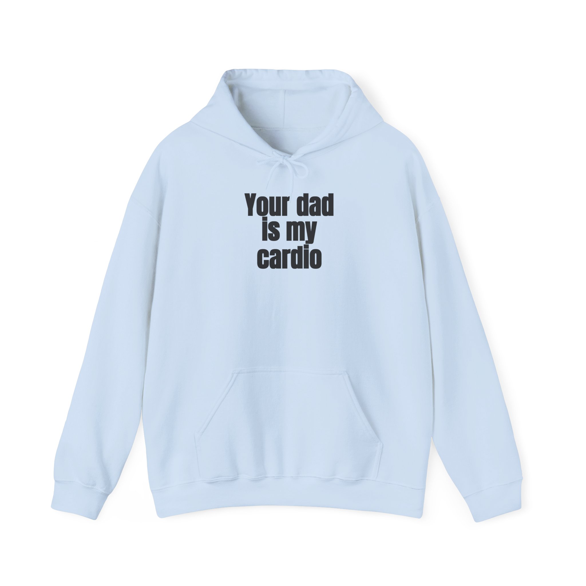 Your Dad Is My Cardio Hoodie | Funny Sarcastic Hoodie | Gift for Gym Bros - Black Text - Hoodie - Image 9