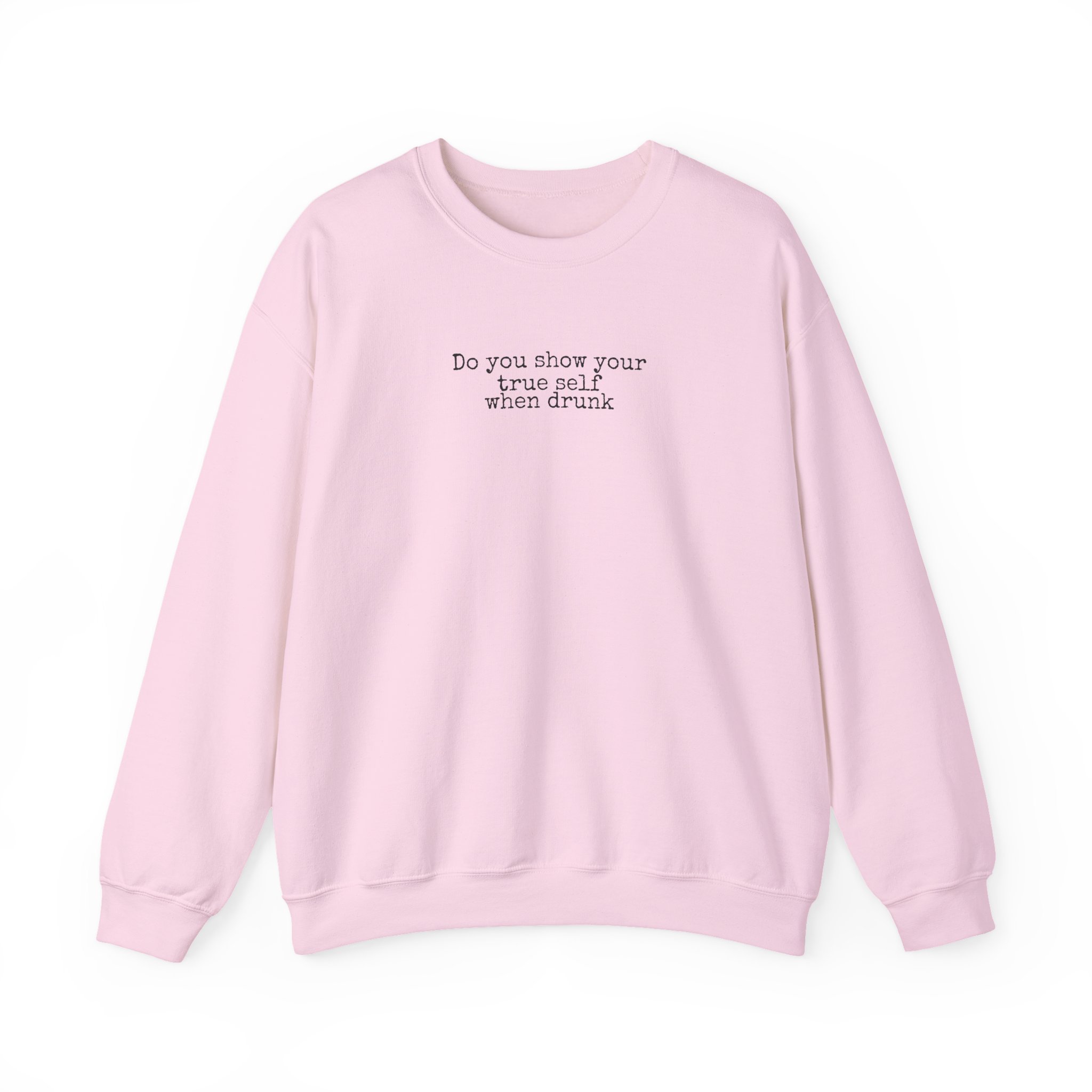 Do You Show Your True Self When Drunk Sweatshirt | Funny Sweatshirt | Gift for Party - Black Text - Sweatshirt - Image 13