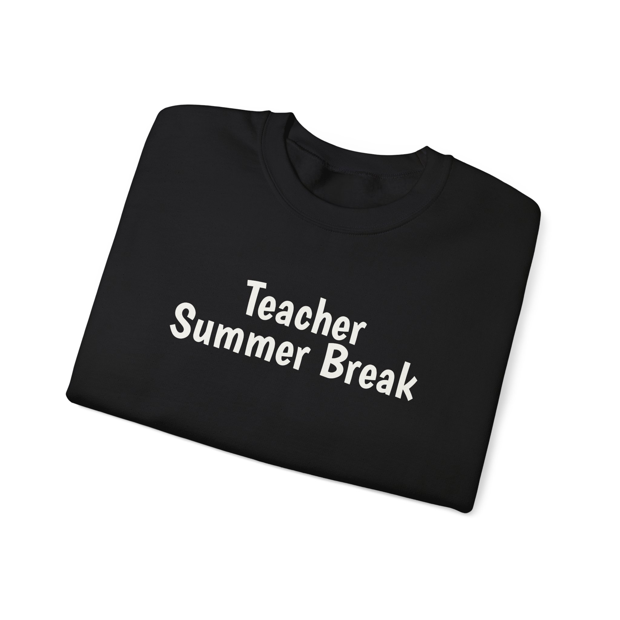 Teacher Summer Break Sweatshirt | Funny Sarcastic Sweatshirt | Gift for Teacher - White Text - Sweatshirt - Image 3
