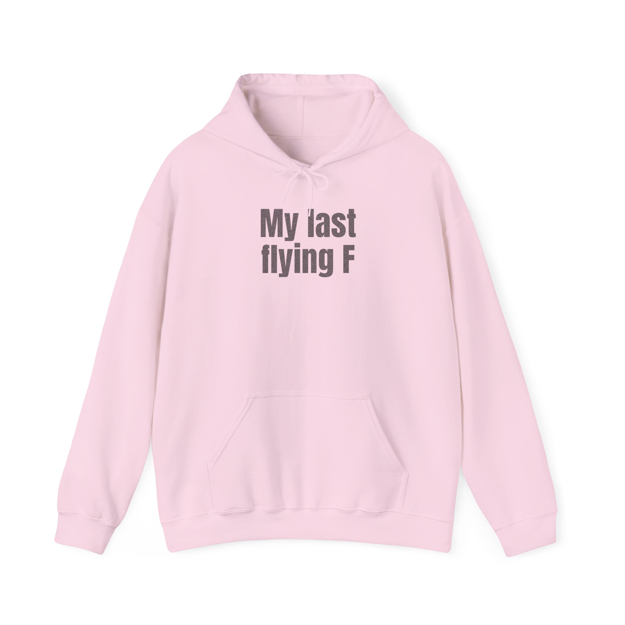 My Last Flying F Hoodie | Sarcastic Hoodie | Gift for Sarcastic Adults - Black Text - Hoodie - Image 13