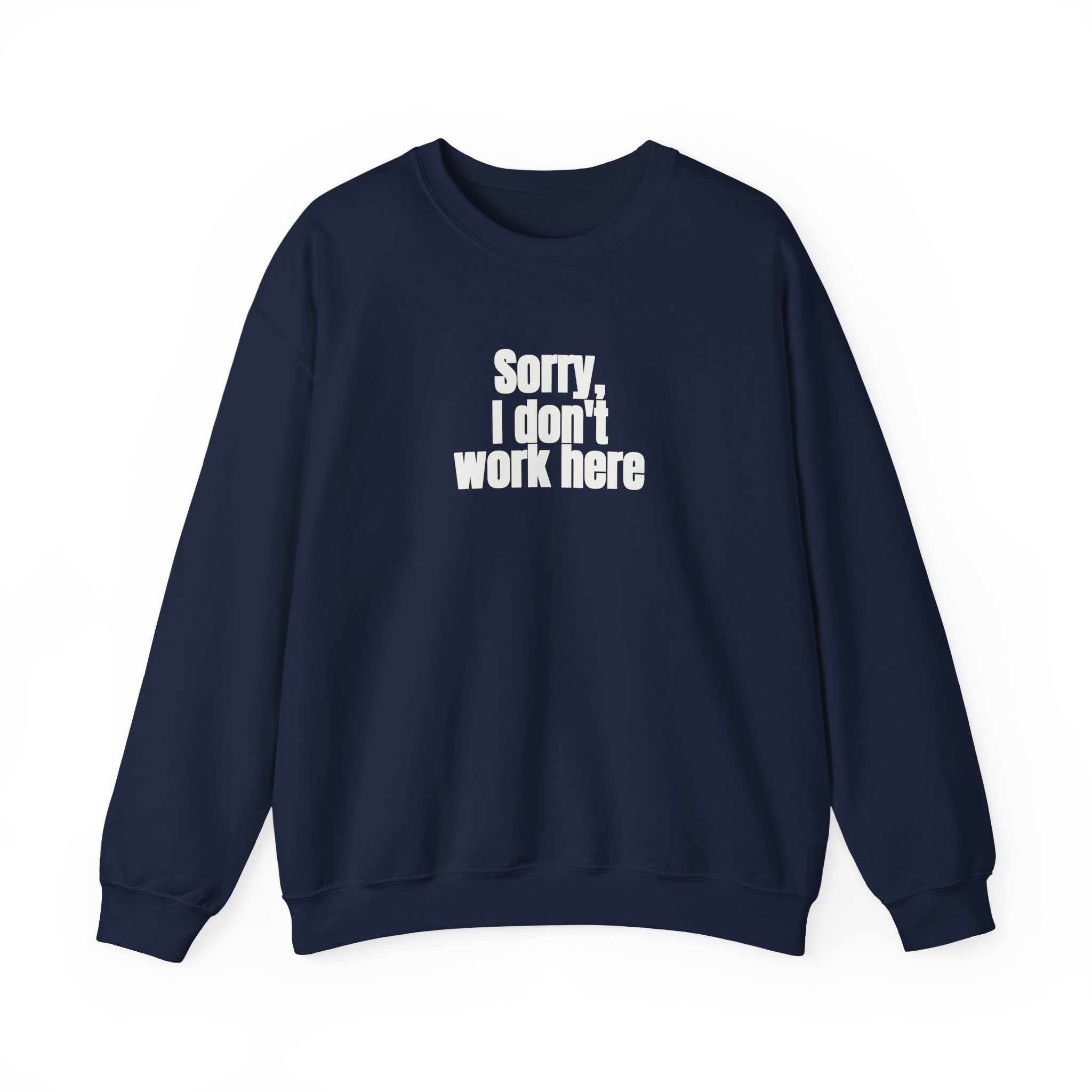 Sorry, I Don't Work Here Sweatshirt | Sarcastic Sweatshirt | Gift for Introverts - White Text - Sweatshirt - Image 17
