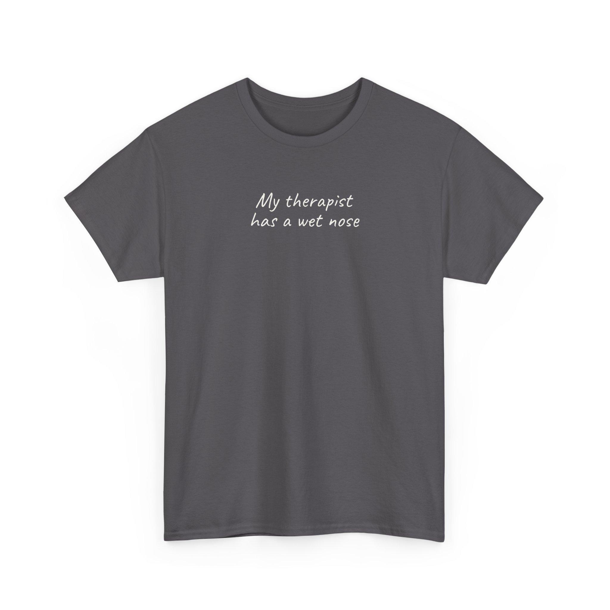 My Therapist Has A Wet Nose Shirt | Funny Tee | Gift For Pet Owner - White Text - T-Shirt - Image 11