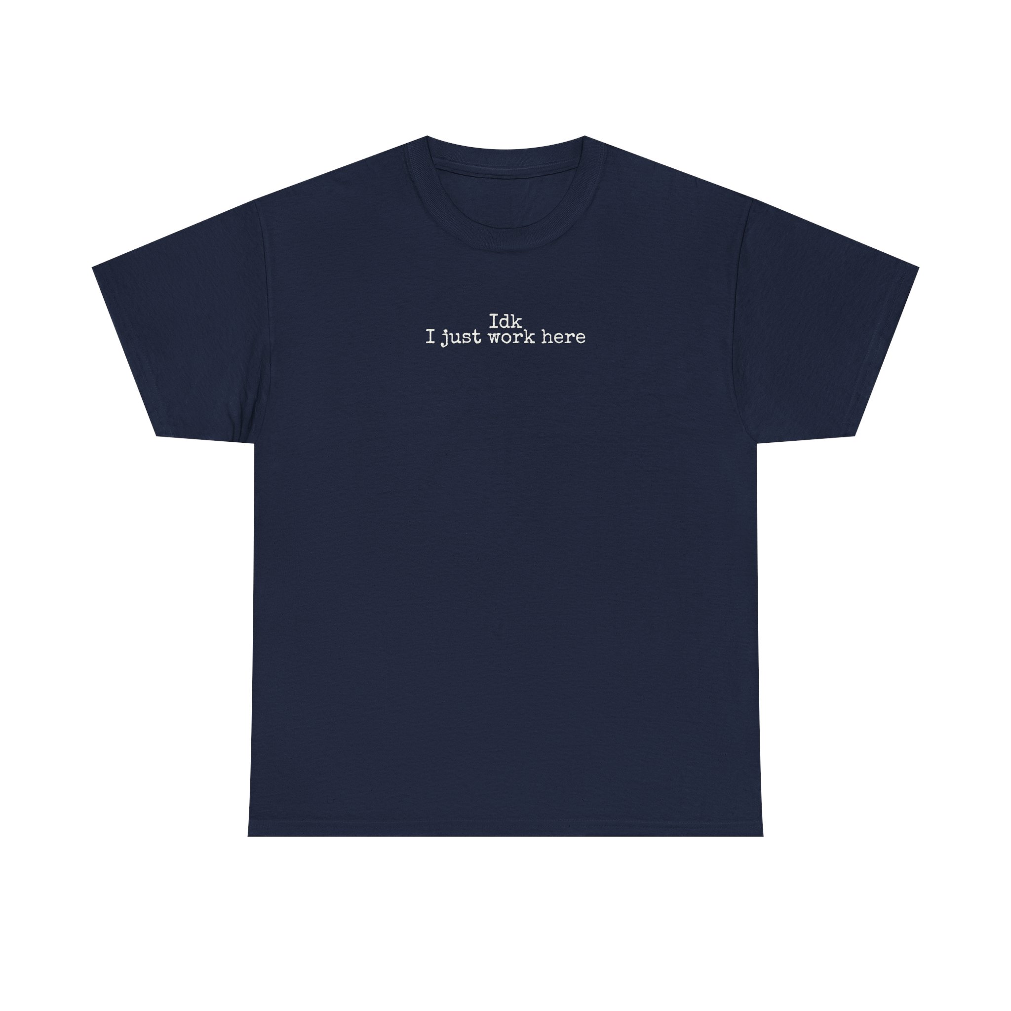 Idk I Just Work Here Shirt | Funny Sarcastic Tee | Gift for Retail Worker - White Text - T-Shirt - Image 13