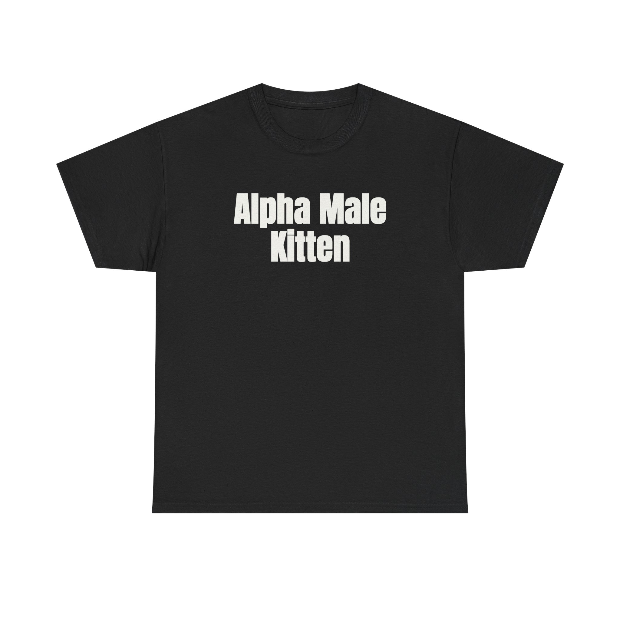 Alpha Male Kitten Shirt | Funny Sarcastic Tee | Gift for Him - White Text - T-Shirt