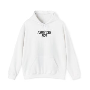 I Shih Tzu Not Hoodie | Funny Sarcastic Hoodie | Gift for Dog Mom - Black Text - Hoodie