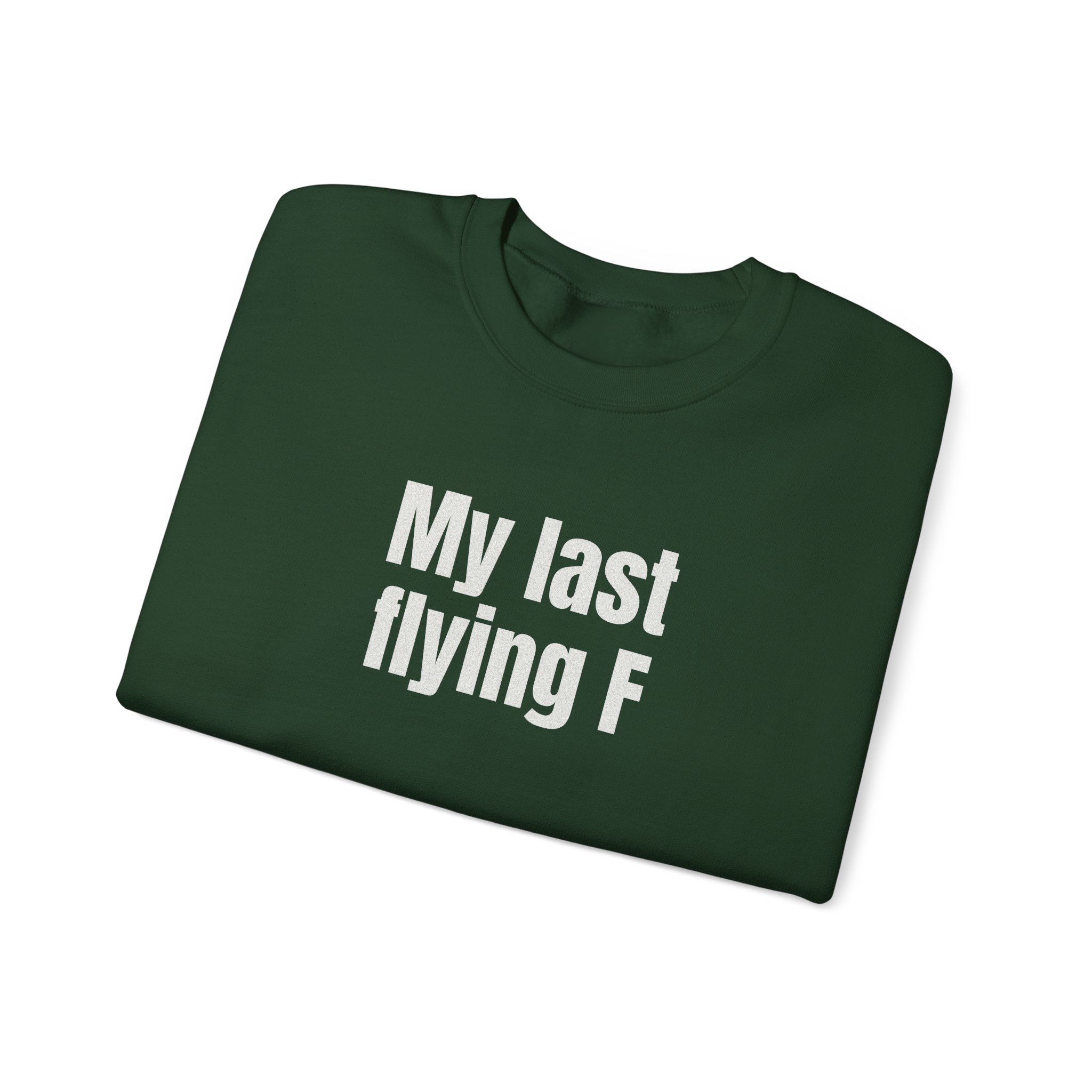 My Last Flying F Sweatshirt | Sarcastic Sweatshirt | Gift for Sarcastic Adults - White Text - Sweatshirt - Image 11