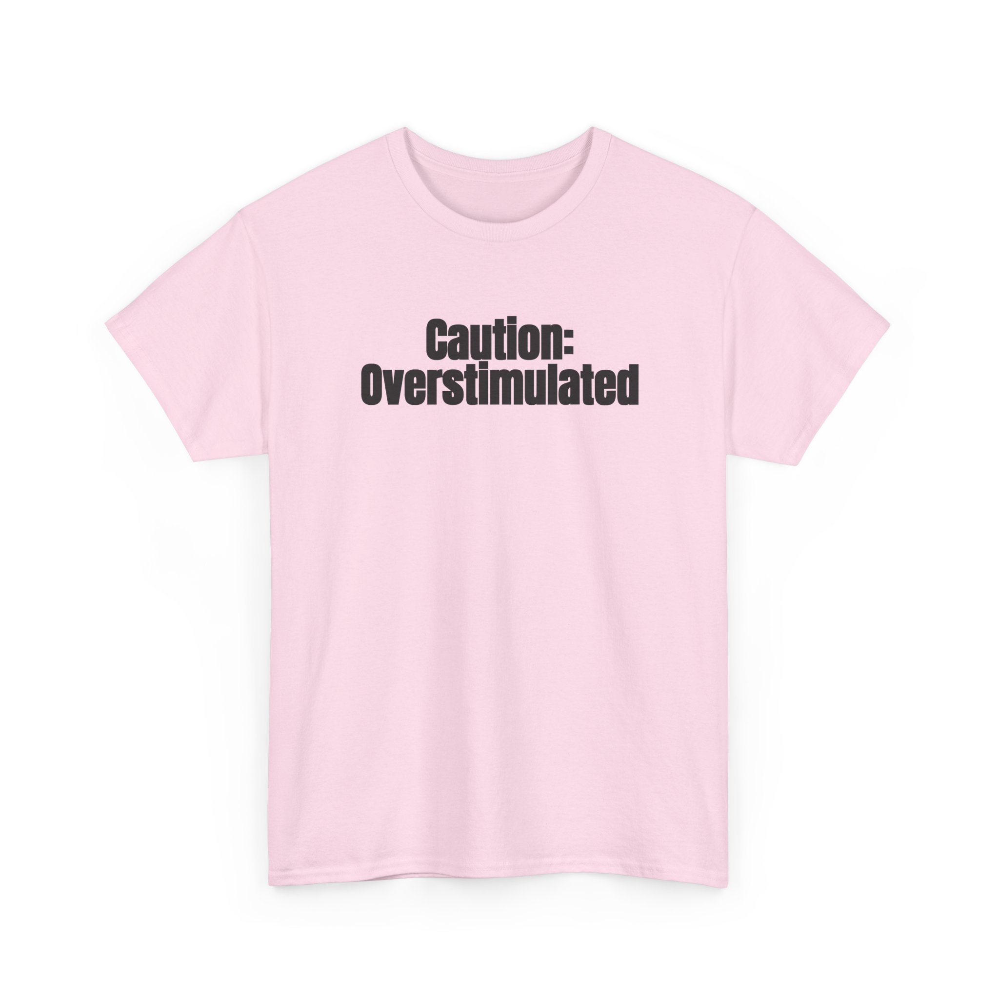 Caution: Overstimulated Shirt | Funny Sarcastic Tee | Gift for Introvert - Black Text - T-Shirt - Image 11