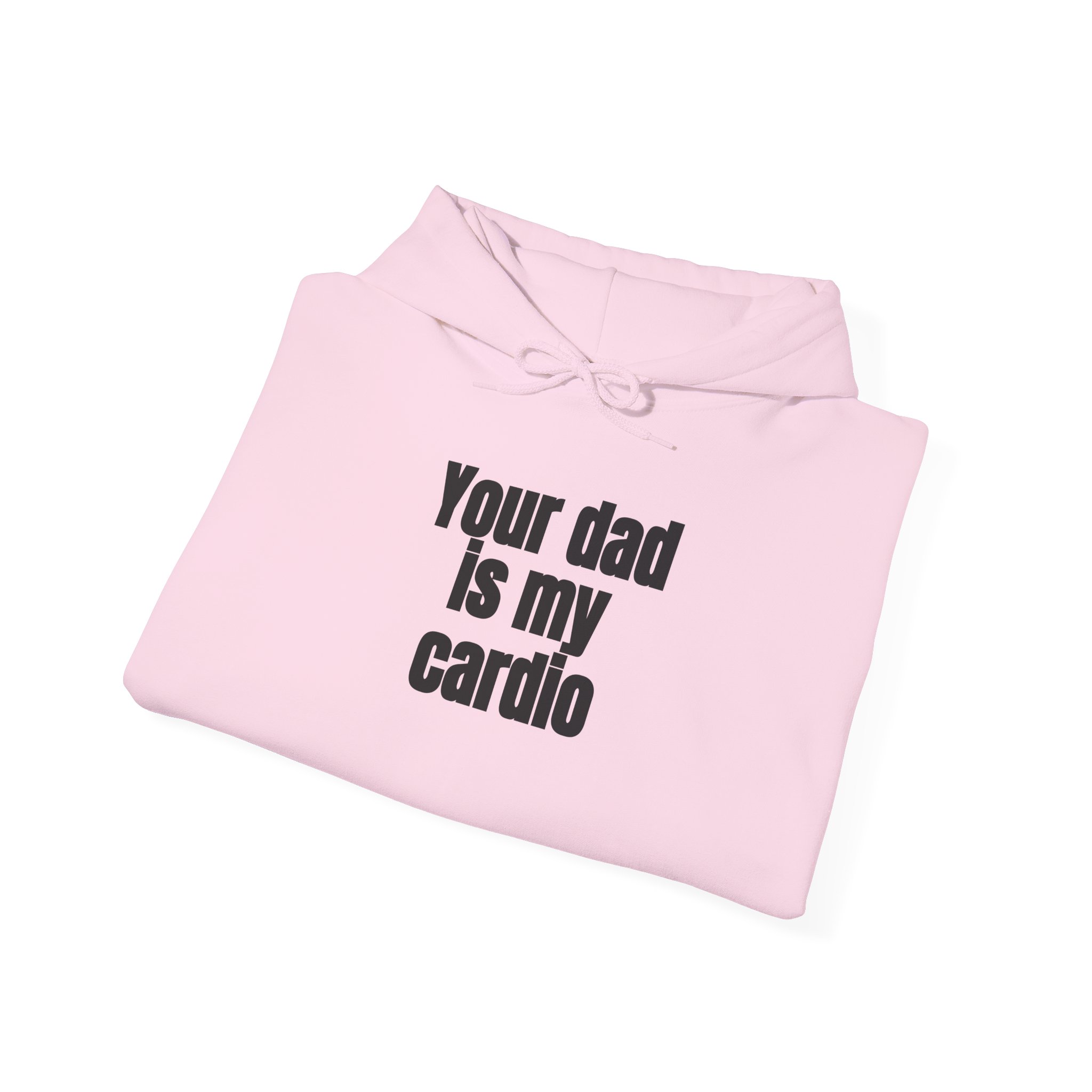 Your Dad Is My Cardio Hoodie | Funny Sarcastic Hoodie | Gift for Gym Bros - Black Text - Hoodie - Image 16