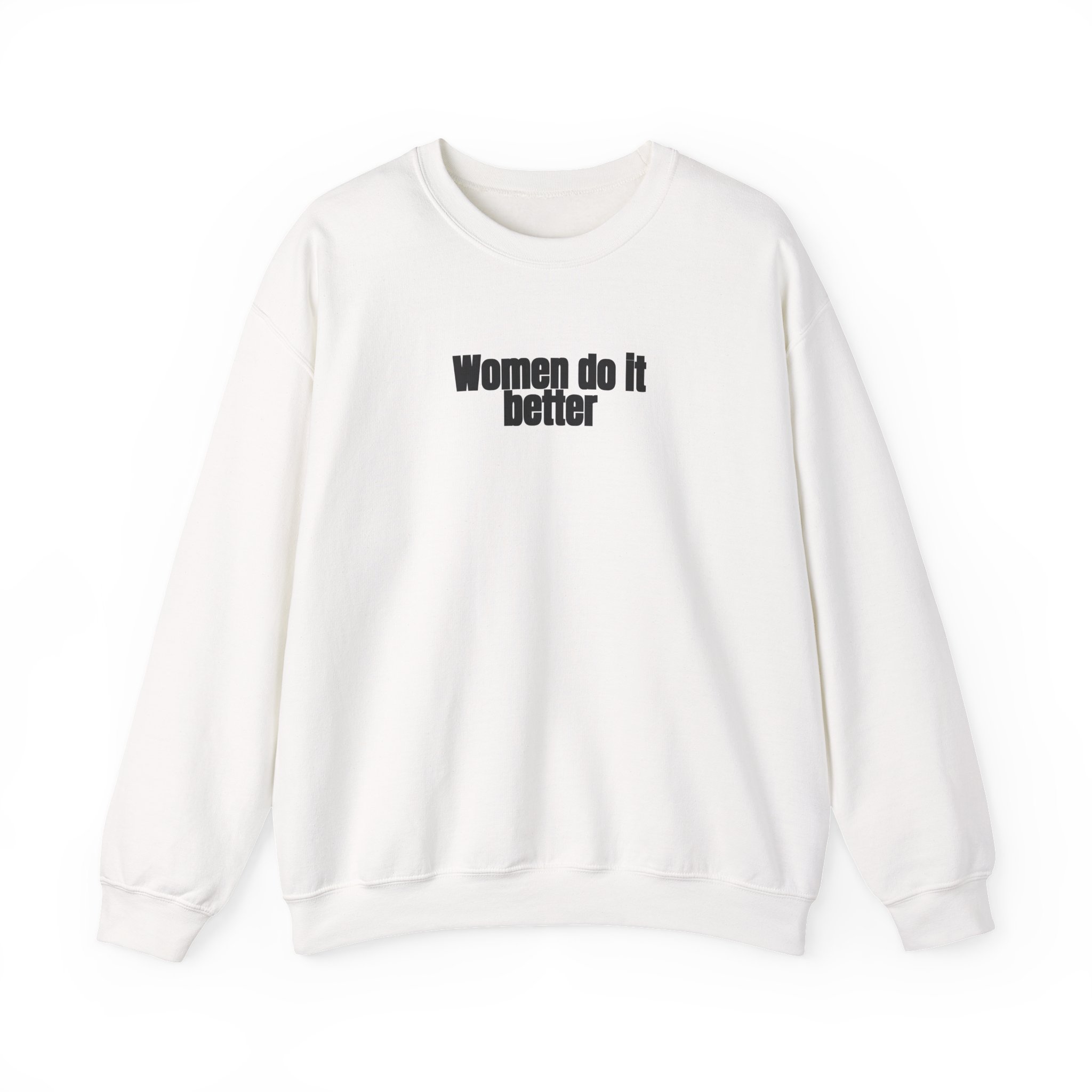 Women Do It Better Sweatshirt | Bold Sarcastic Sweatshirt | Gift for Her - Black Text - Sweatshirt