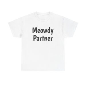 Meowdy Partner Shirt | Funny Sarcastic Tee | Gift for Cat Lover - Black Text - T-Shirt