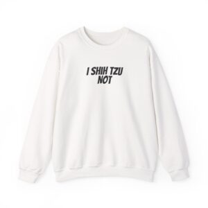 I Shih Tzu Not Sweatshirt | Funny Sarcastic Sweatshirt | Gift for Dog Mom - Black Text - Sweatshirt