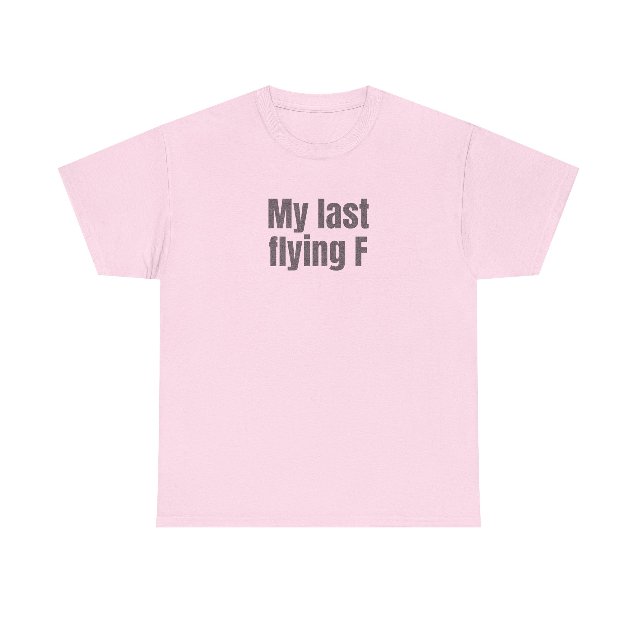 My Last Flying F Shirt | Sarcastic Tee | Gift for Sarcastic Adults - Black Text - T-Shirt - Image 9