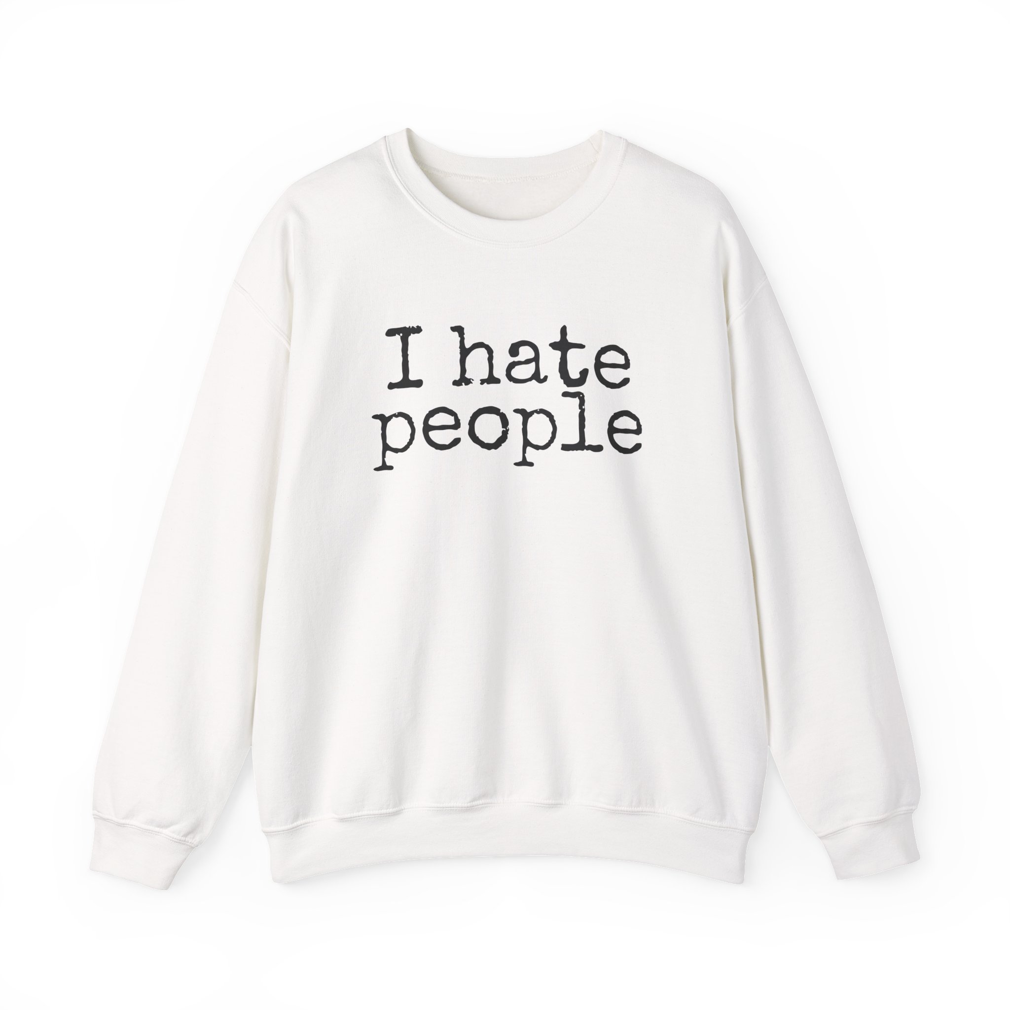 I Hate People Sweatshirt | Funny Sarcastic Sweatshirt | Gift for Introvert - Black Text - Sweatshirt
