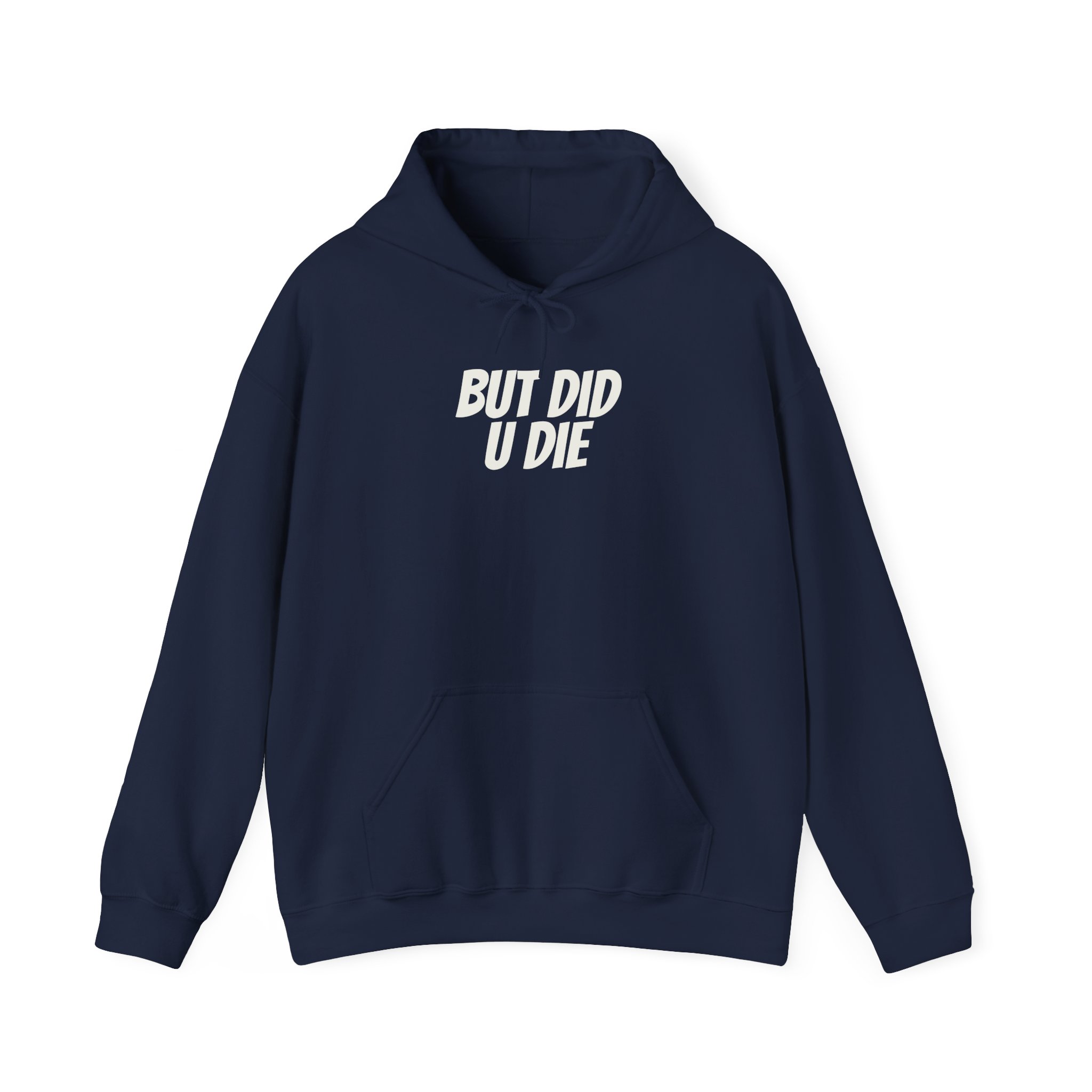 But Did U Die Hoodie | Sarcastic Hoodie | Funny Gift for Sarcastic Friend - White Text - Hoodie - Image 17